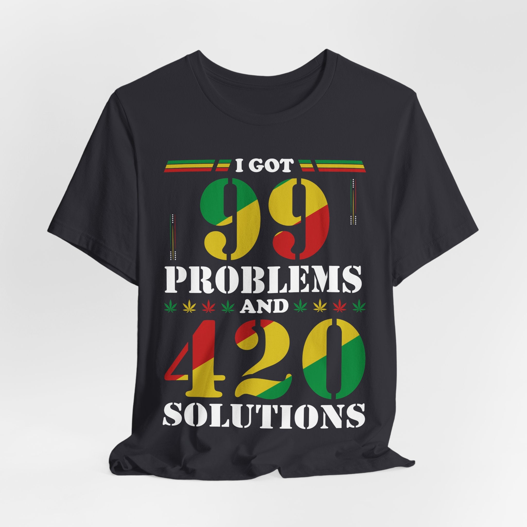 Charcoal 'I Got 99 Problems and 420 Solutions' Tee — Reggae Colors, Lightweight Cotton
