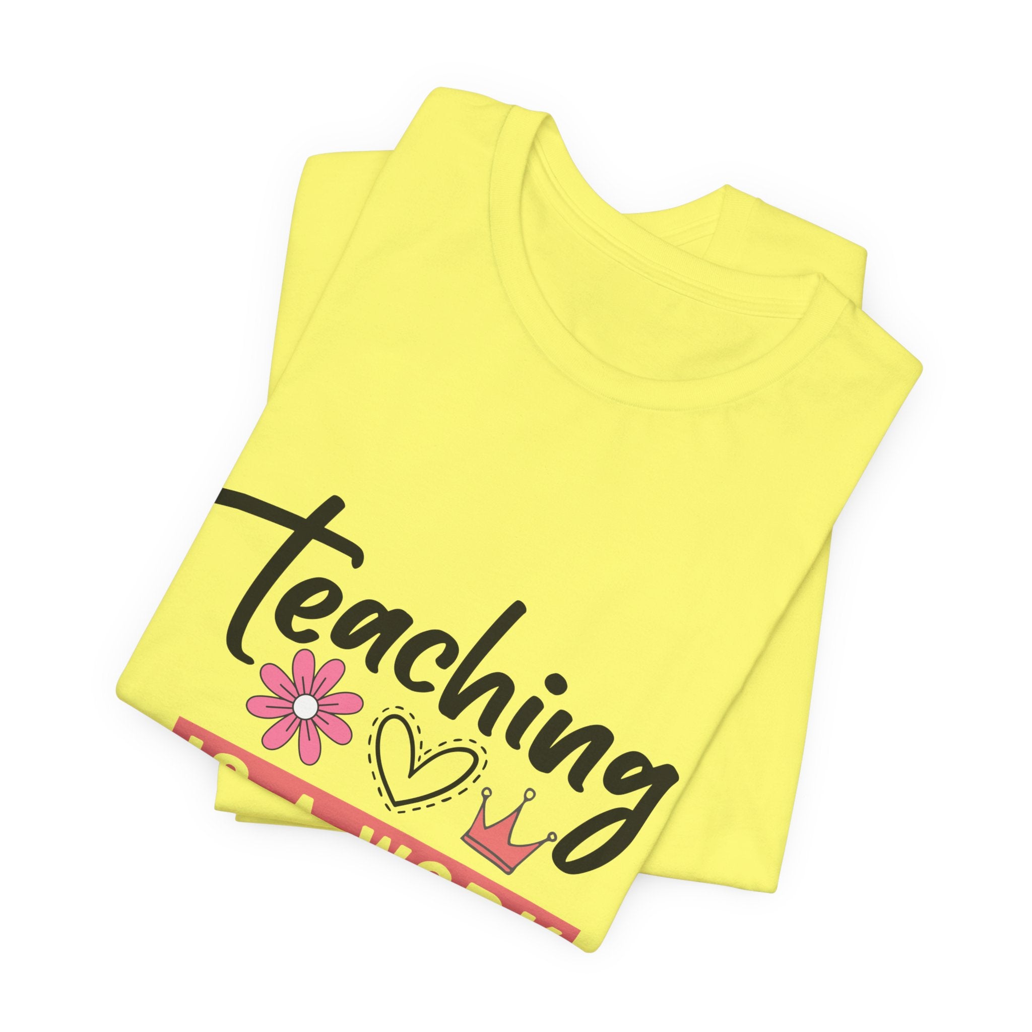 Teaching Is a Work of Heart T‑Shirt — Teacher Appreciation Gift