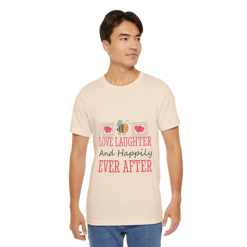 Love, Laughter and Happily Ever After T-Shirt