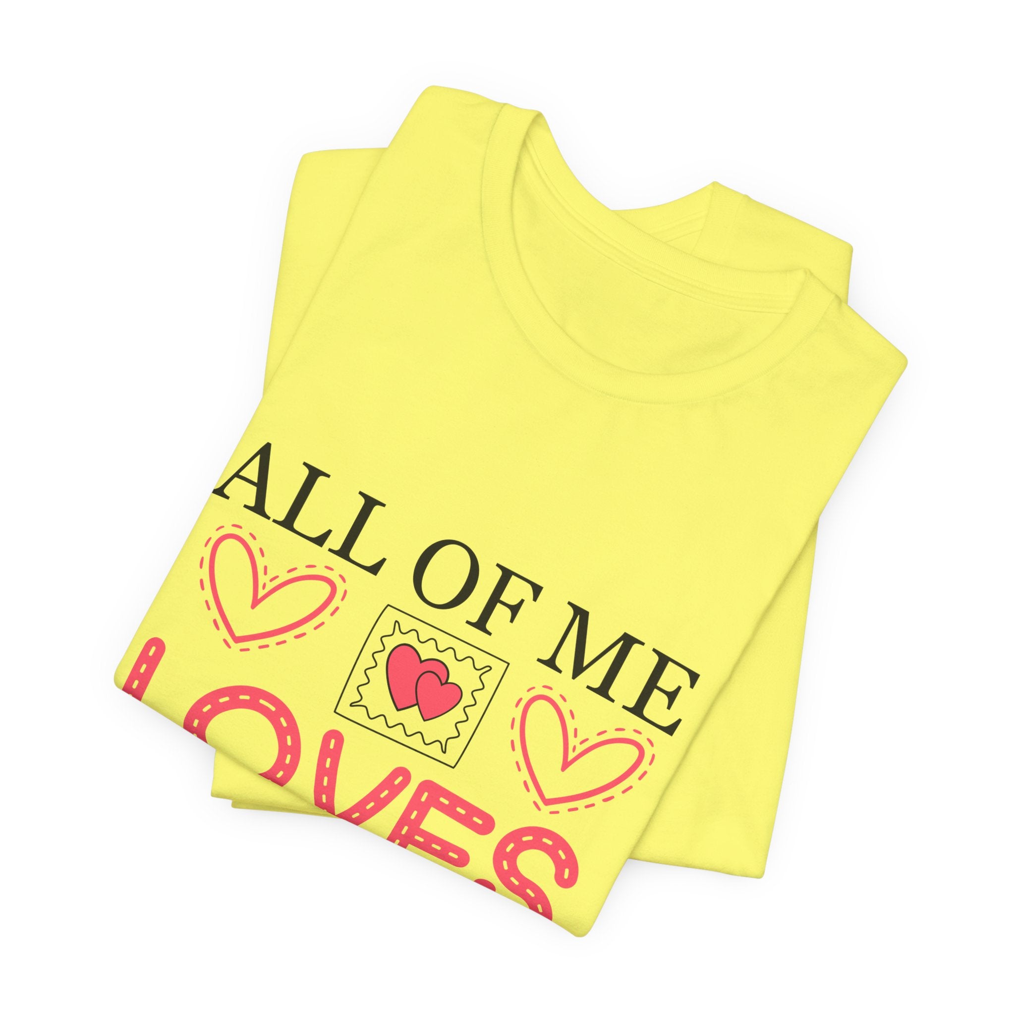 All of Me Loves All of You T-Shirt — Romantic Valentine Heart Tee
