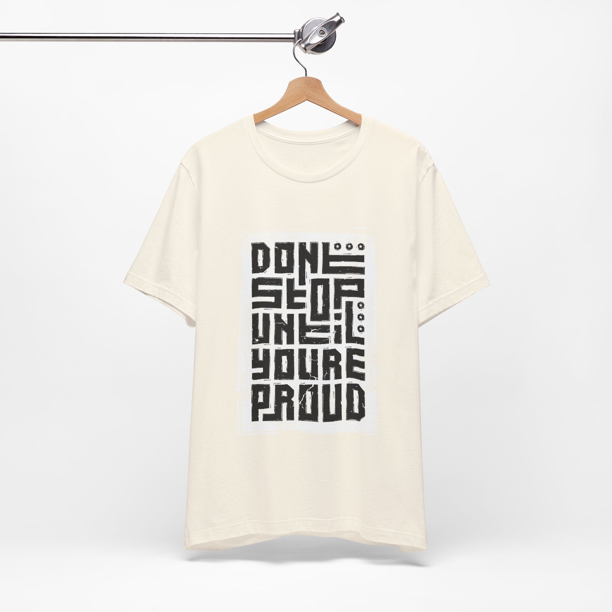 Motivational Tee — "Don't Stop Until You're Proud" Graphic T-Shirt
