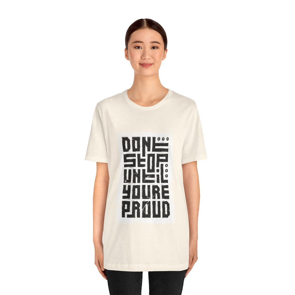 Motivational Tee — "Don't Stop Until You're Proud" Graphic T-Shirt