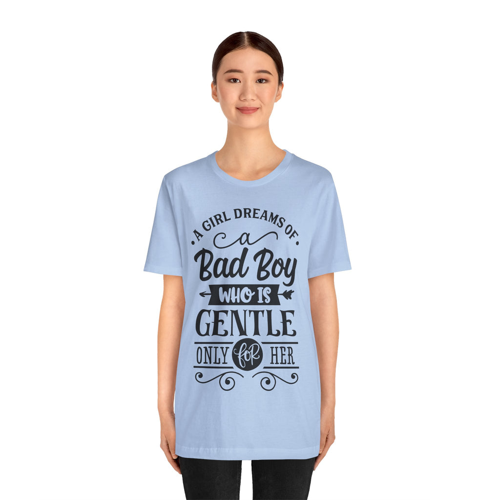 Bad Boy Who Is Gentle Only For Her T-Shirt