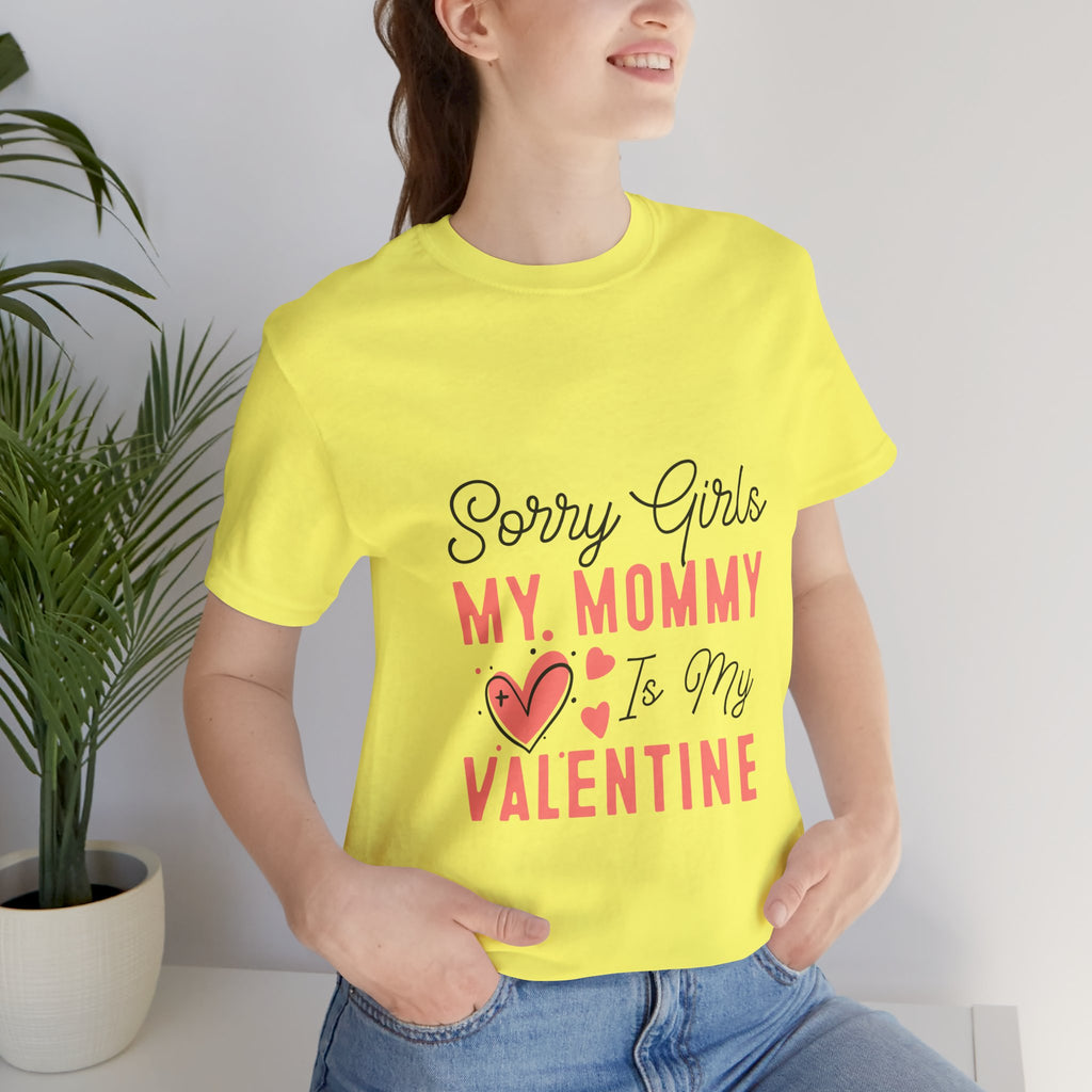 Sorry Girls My Mommy Is My Valentine Kids Tee