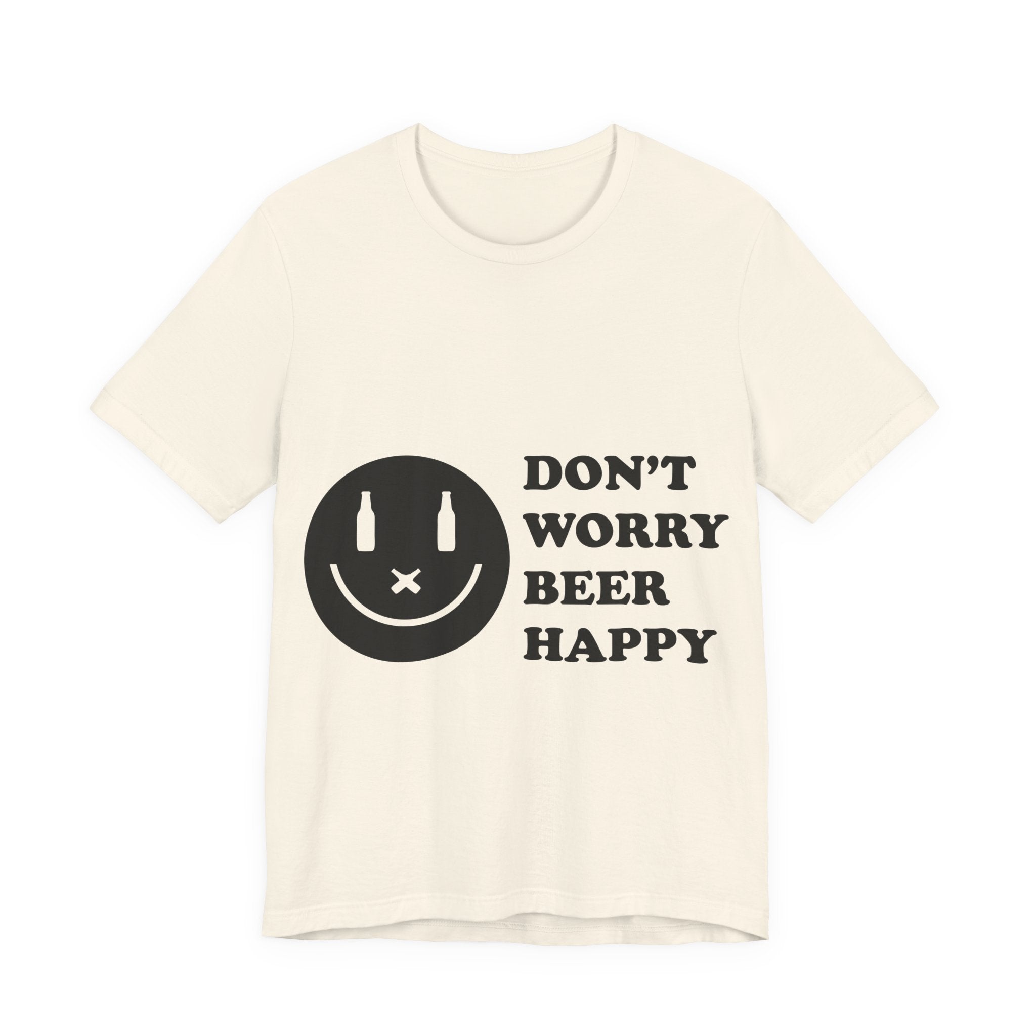 Beer Happy T-Shirt — "Don't Worry Beer Happy" Funny Drinking Tee