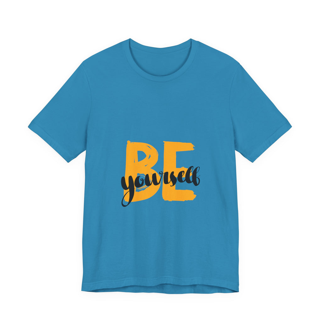Be Yourself Graphic Tee - Inspirational Casual T-Shirt