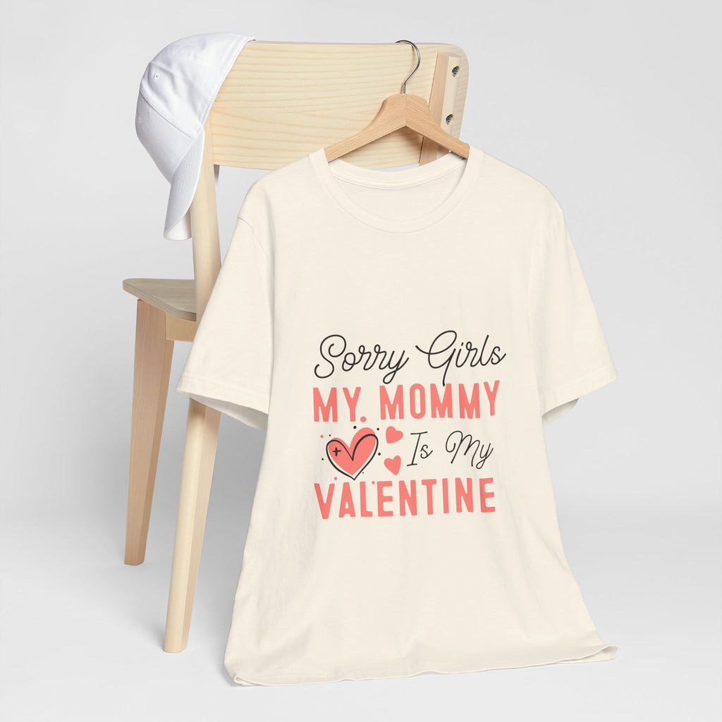 Sorry Girls My Mommy Is My Valentine Kids Tee