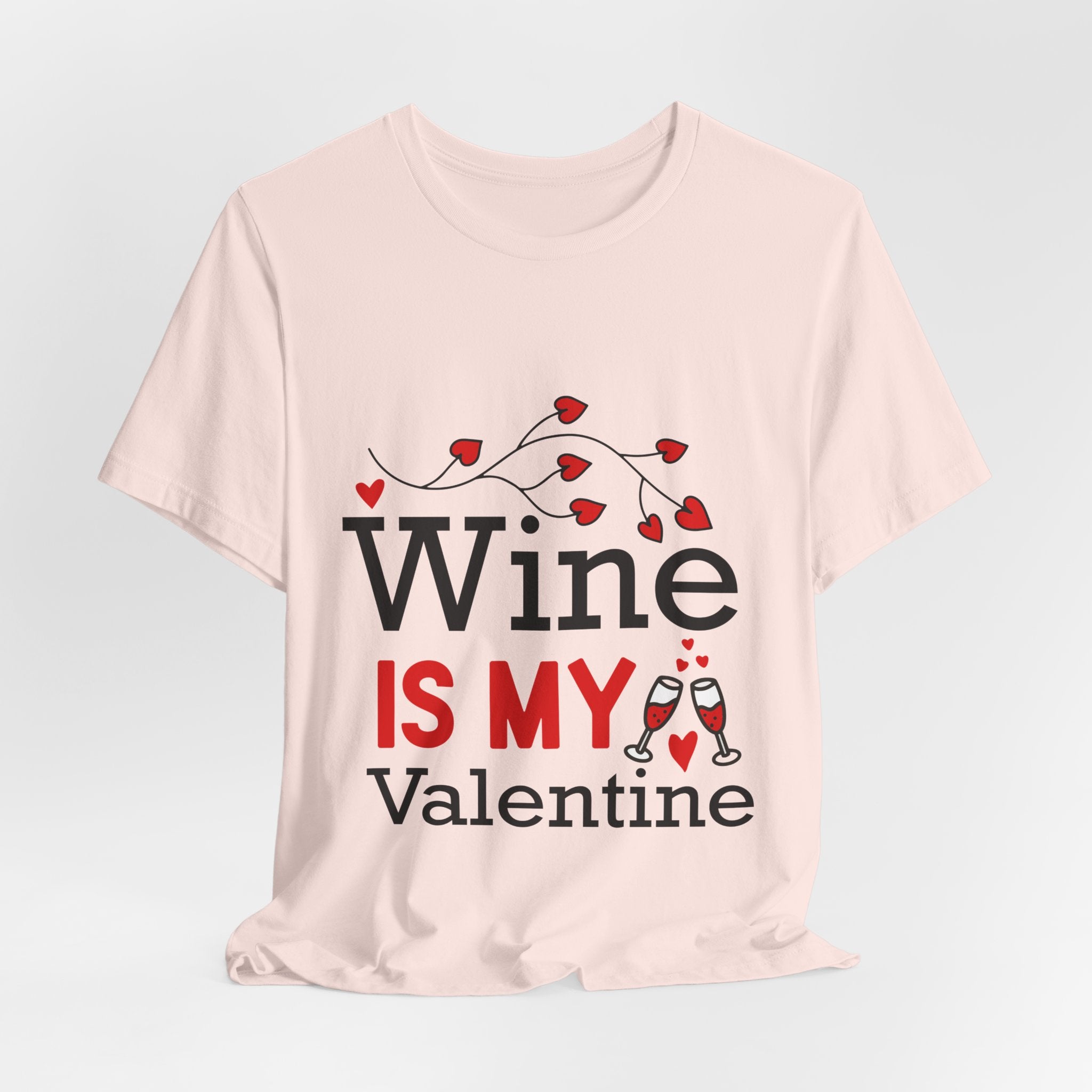 Valentine Wine T-Shirt — "Wine Is My Valentine" Funny Valentine's Day Tee
