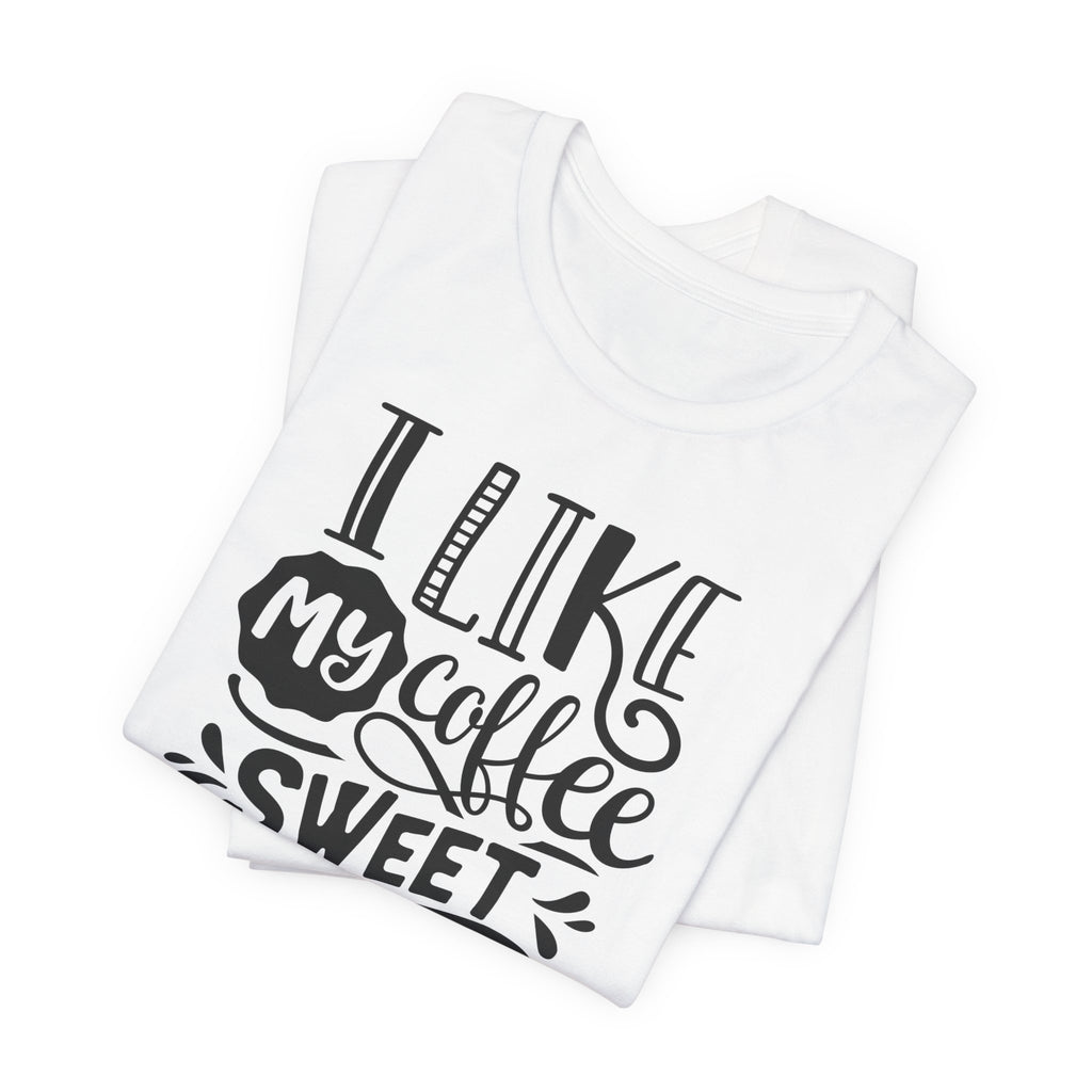 Coffee & Wife T‑Shirt — "I Like My Coffee Sweet & Strong Just Like My Wife"