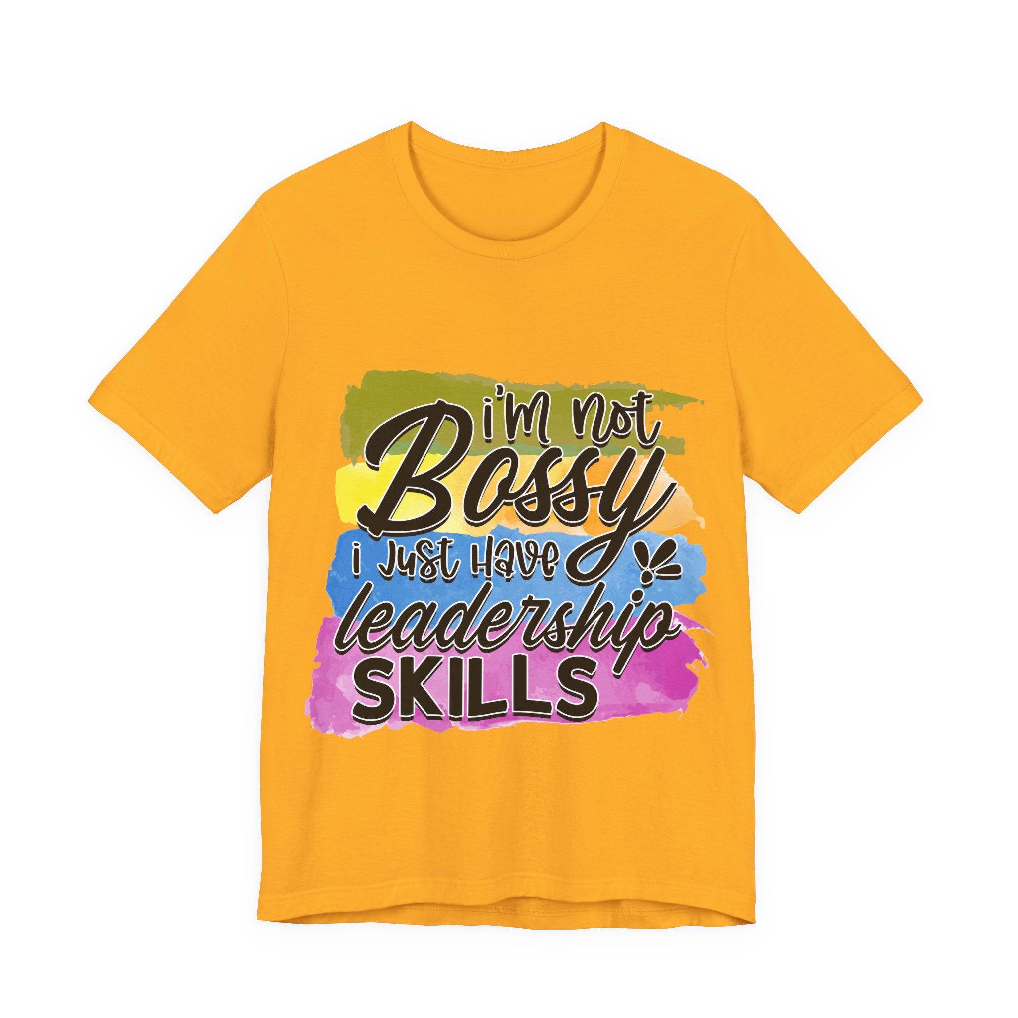 I'm Not Bossy T-Shirt — "I'm not bossy I just have leadership skills" Graphic Tee