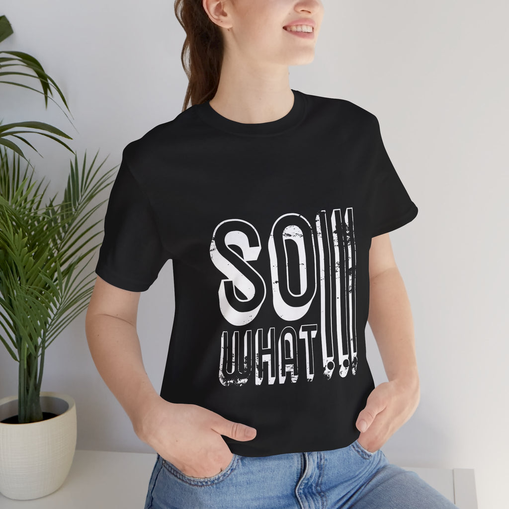So What Tee — Bold Retro Graphic T-Shirt