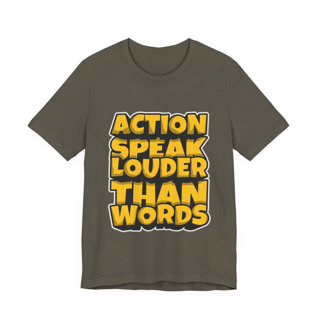 Action Speaks Louder Than Words Tee — Bold Graphic Motivational Shirt