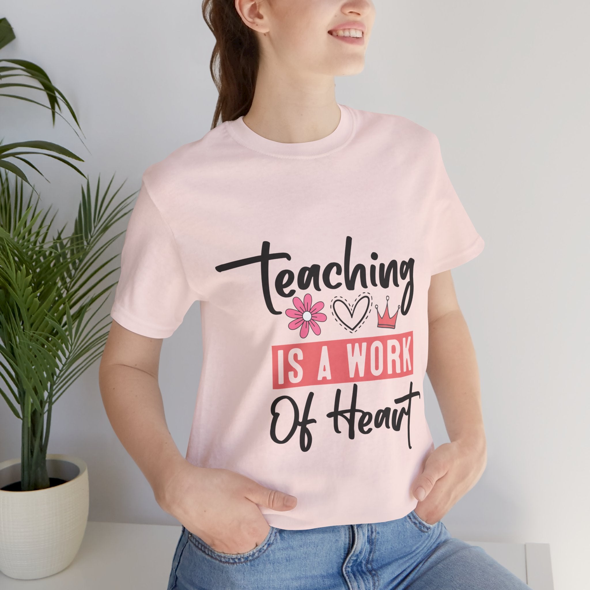 Teaching Is a Work of Heart T‑Shirt — Teacher Appreciation Gift