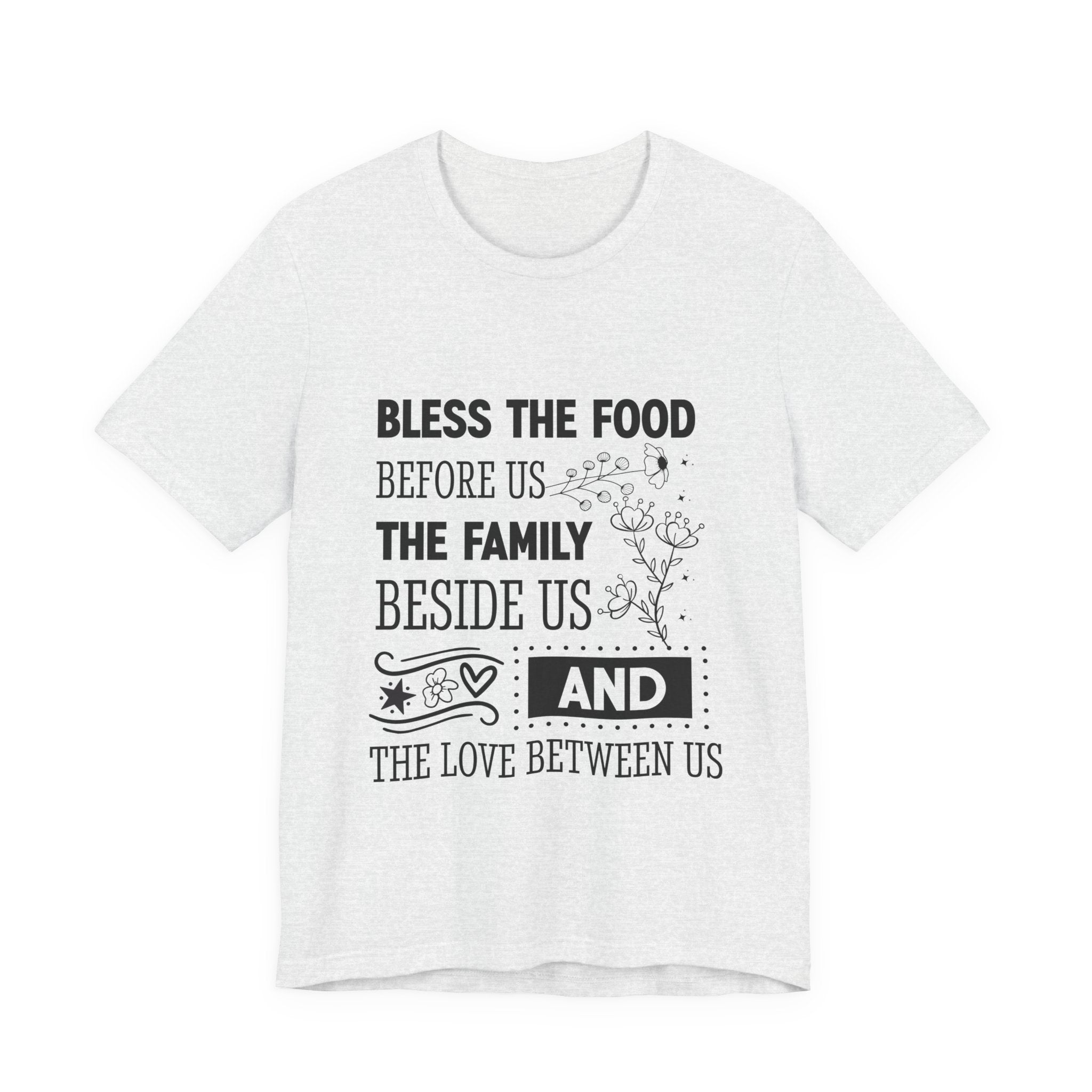 Bless the Food Family Tee — "Bless the food before us, the family beside us, and the love between us"
