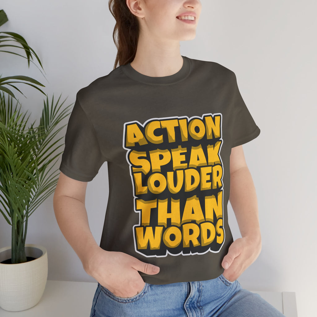 Action Speaks Louder Than Words Tee — Bold Graphic Motivational Shirt