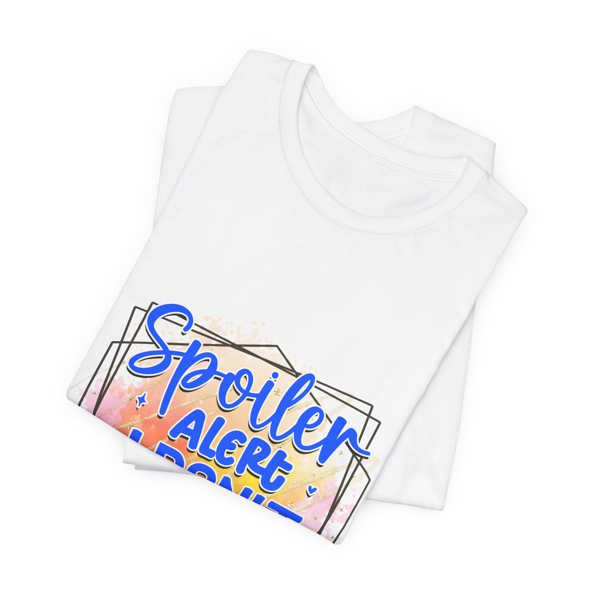 I Don't Care T-Shirt — "Spoiler Alert I don't Care" Graphic Tee