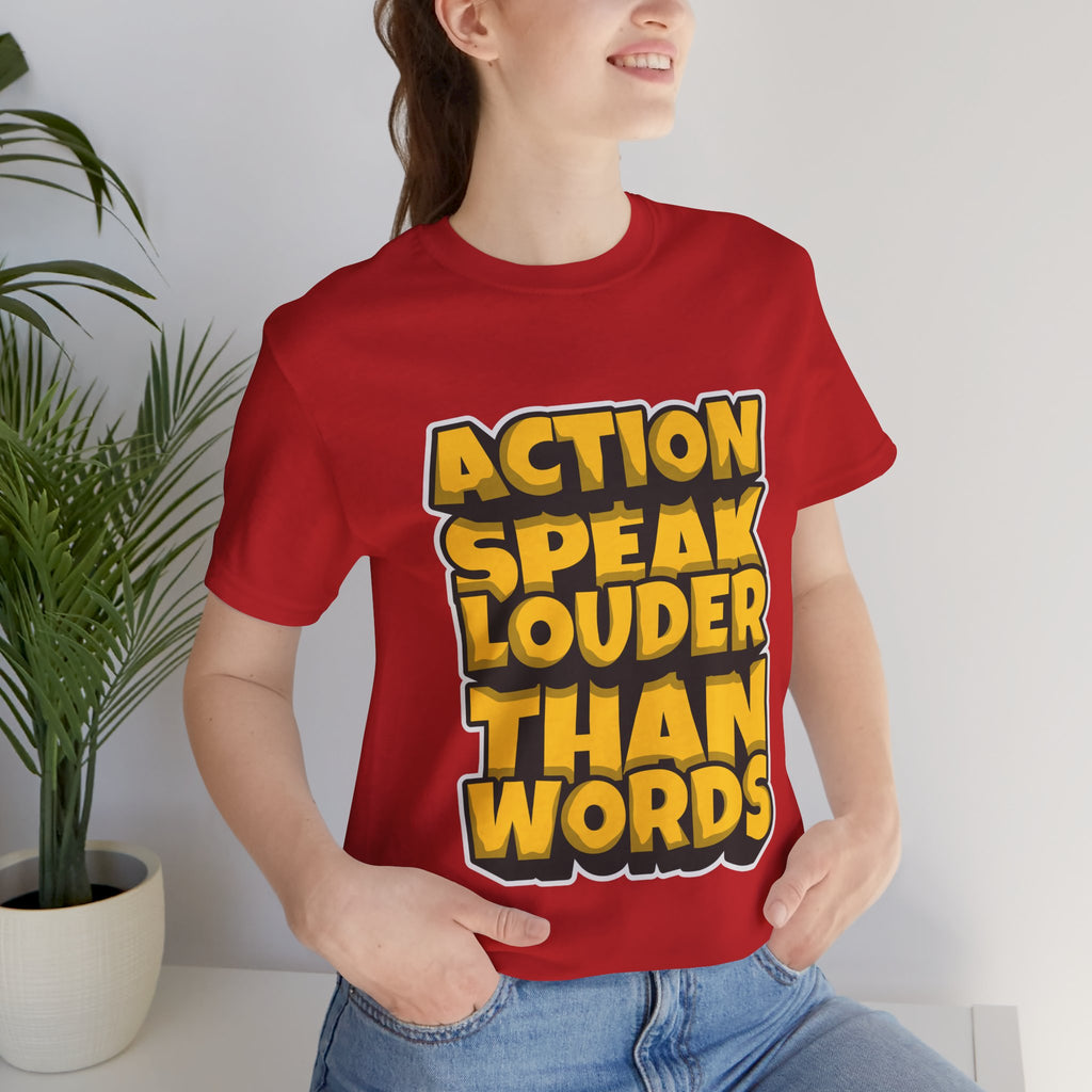 Action Speaks Louder Than Words Tee — Bold Graphic Motivational Shirt