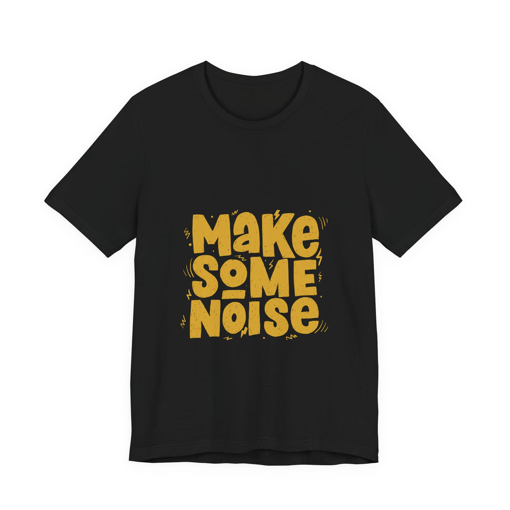Make Some Noise T‑Shirt — Retro Bold Graphic Tee