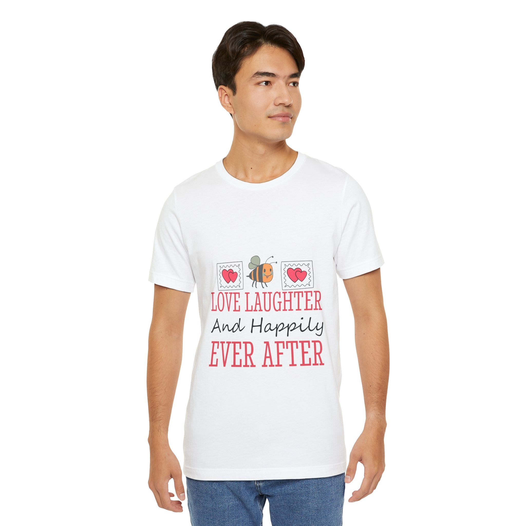 Love, Laughter and Happily Ever After T-Shirt