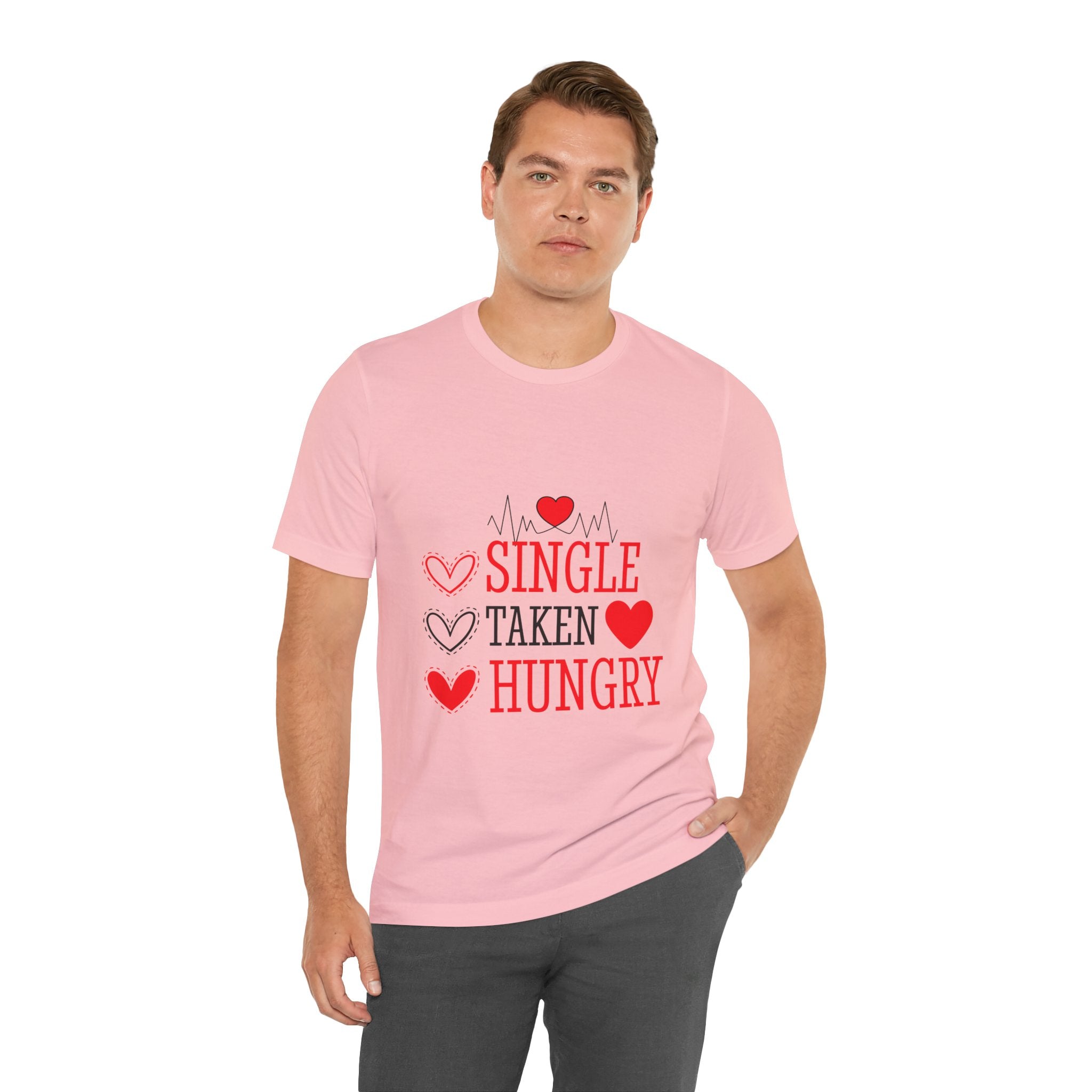 Single Taken Hungry T‑Shirt — Funny Valentine’s Day Graphic Tee