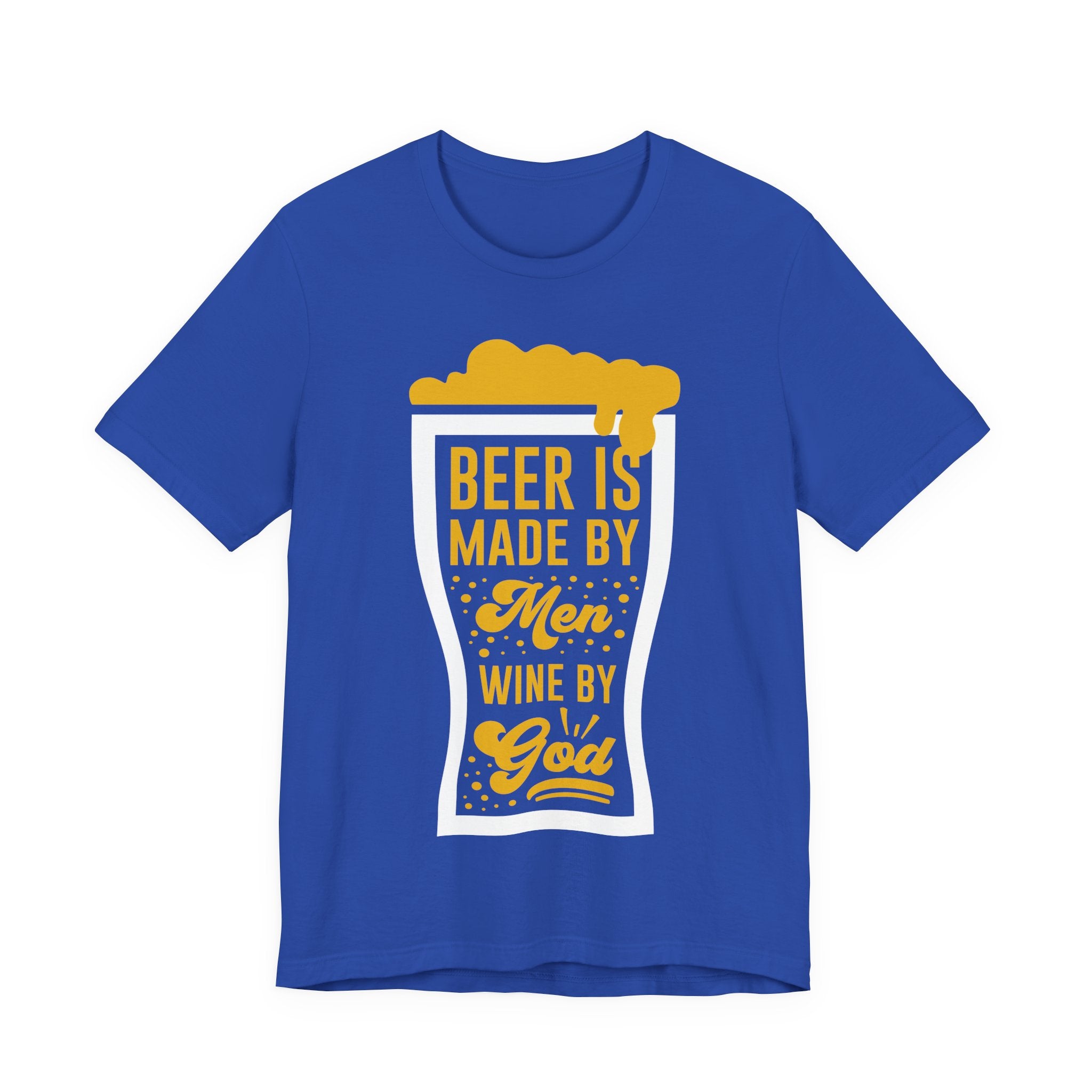 Beer Is Made By Men Wine By God T-Shirt — Funny Beer Lover Graphic Tee