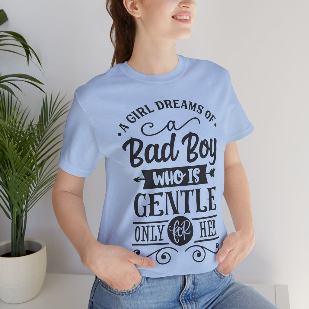 Bad Boy Who Is Gentle Only For Her T-Shirt