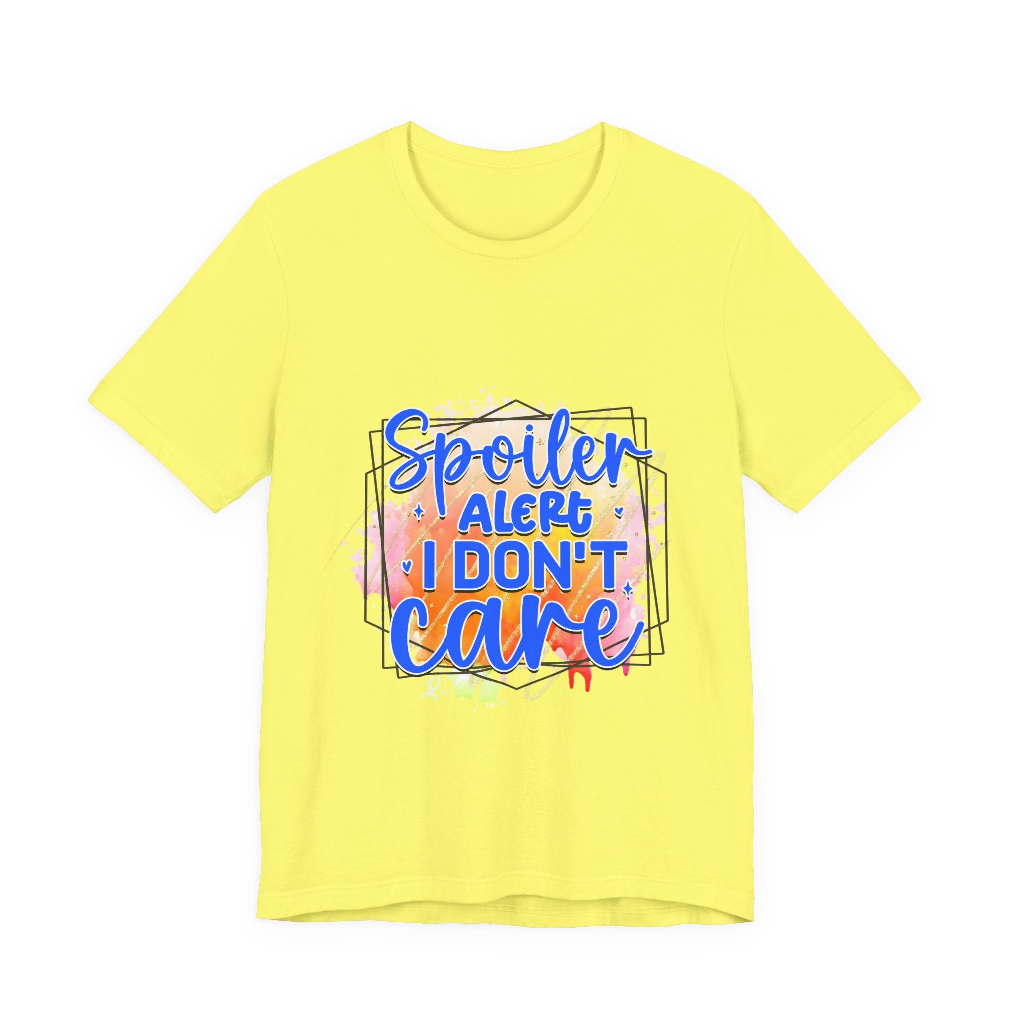 I Don't Care T-Shirt — "Spoiler Alert I don't Care" Graphic Tee
