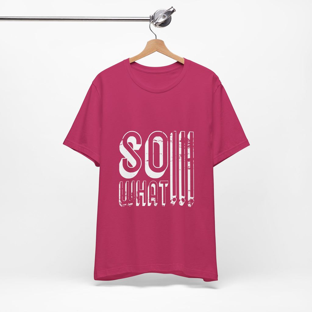So What Tee — Bold Retro Graphic T-Shirt
