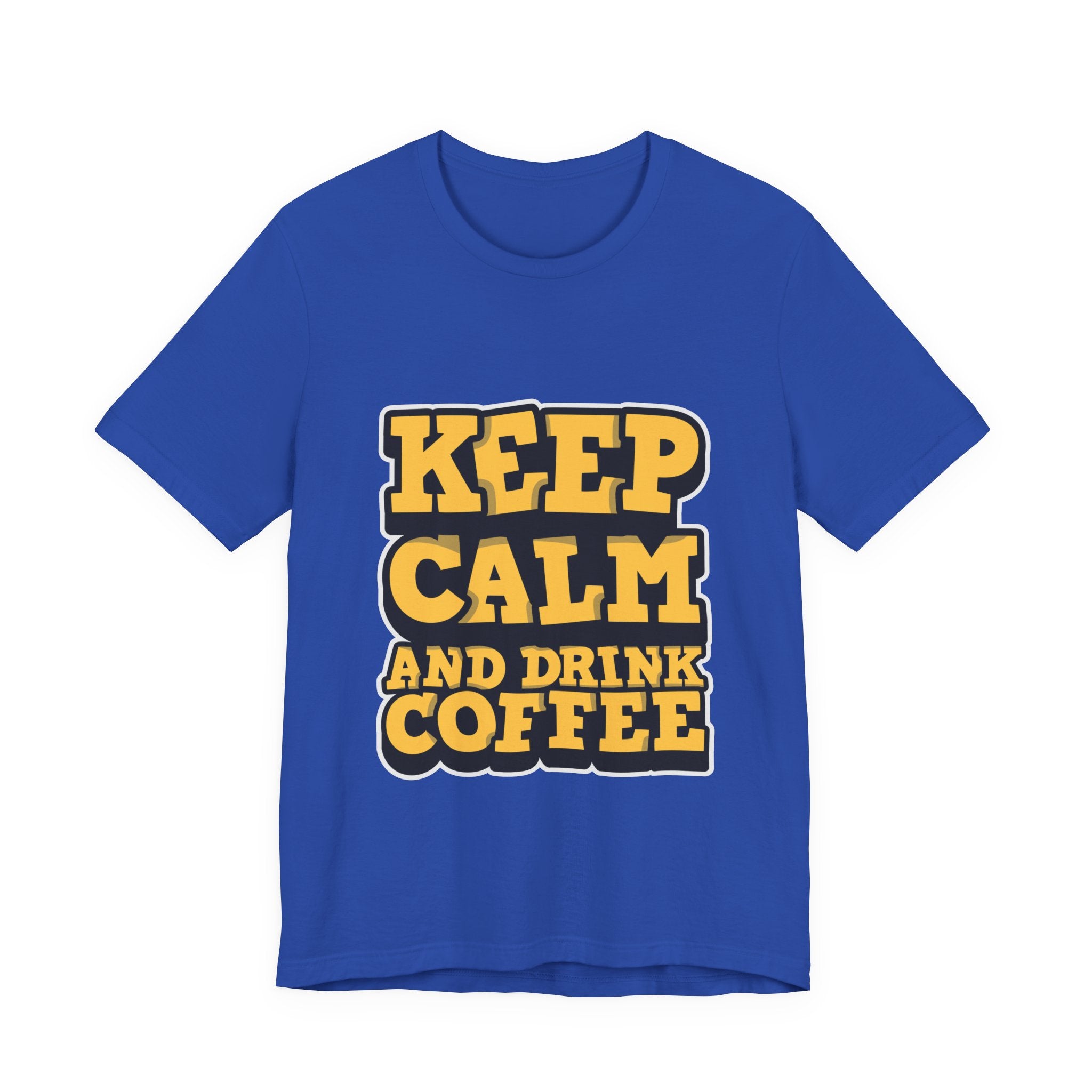 Keep Calm and Drink Coffee T‑Shirt