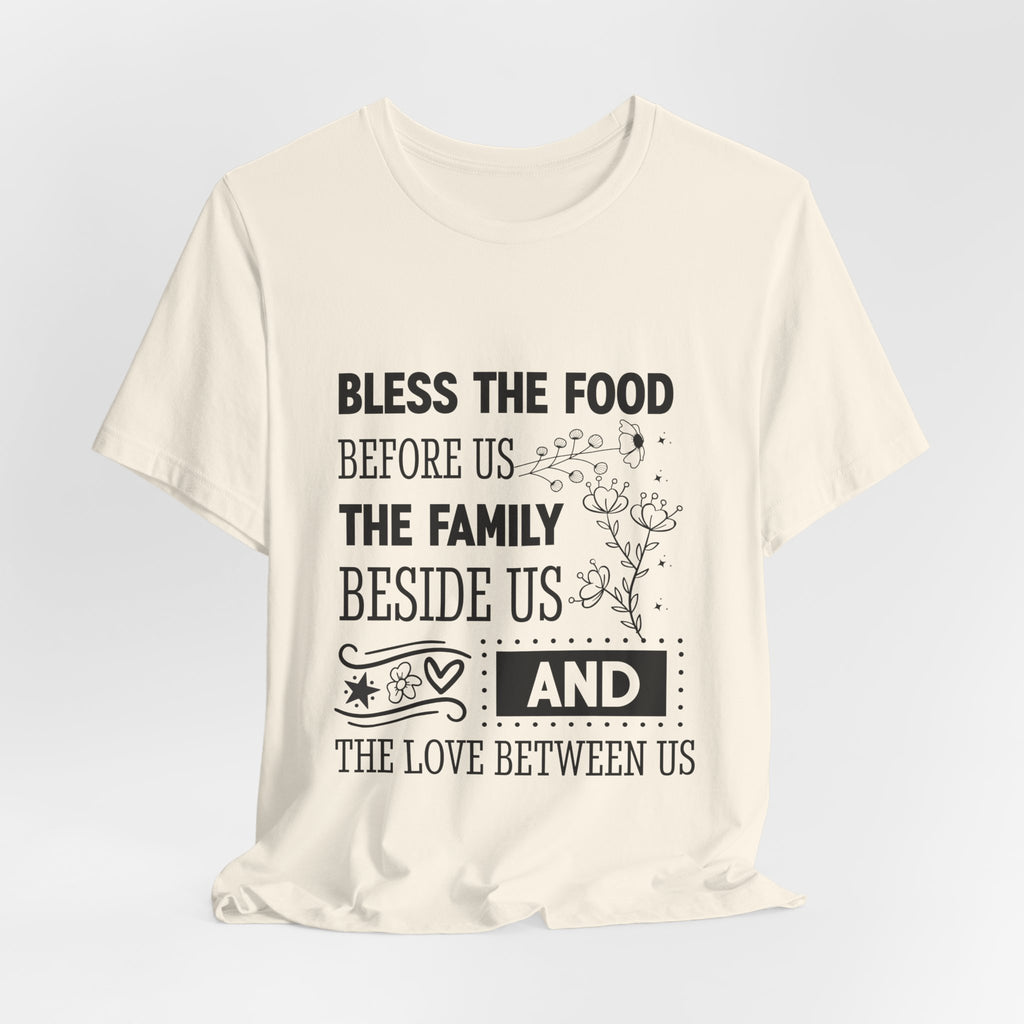 Bless the Food Family Tee — "Bless the food before us, the family beside us, and the love between us"