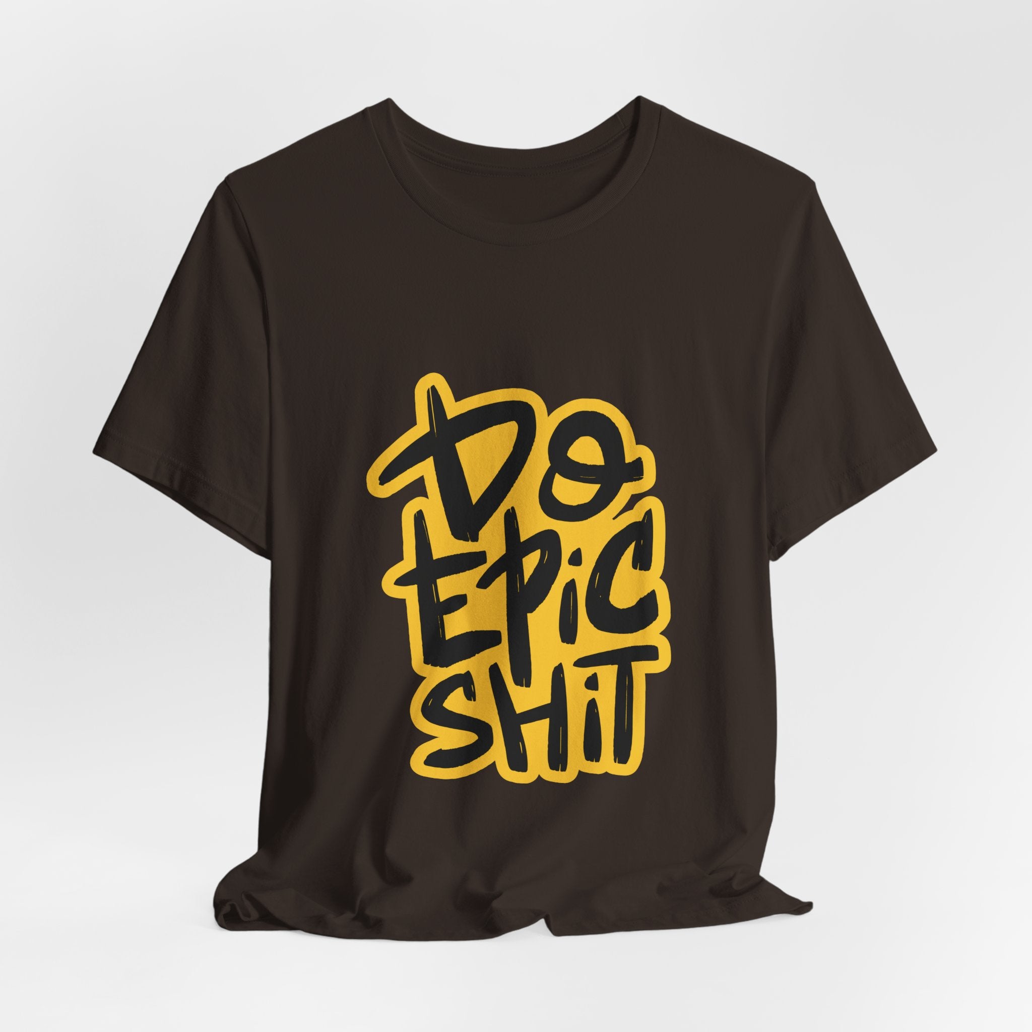 Do Epic Shit T-Shirt — Bold Handwritten Motivational Graphic Tee