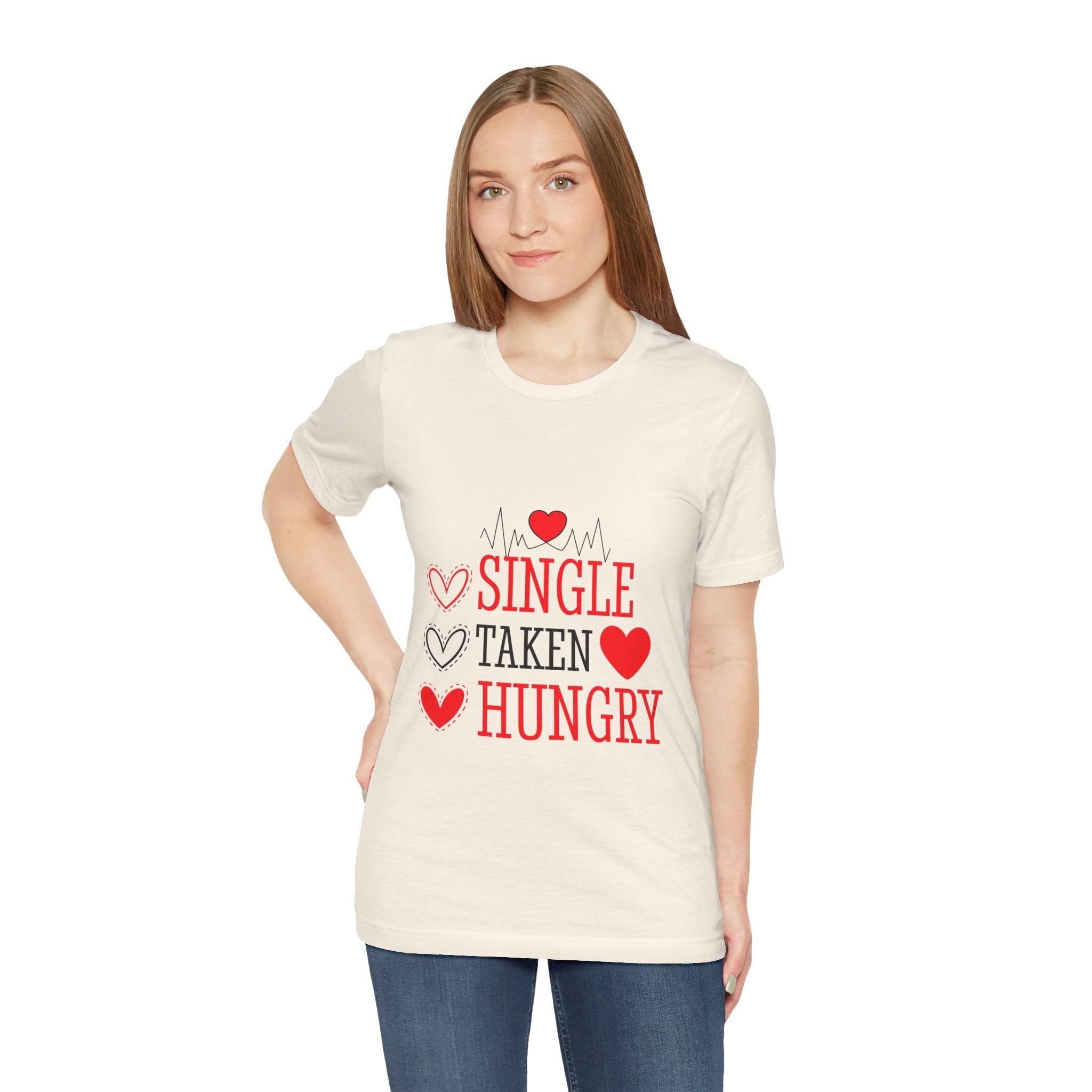 Single Taken Hungry T‑Shirt — Funny Valentine’s Day Graphic Tee