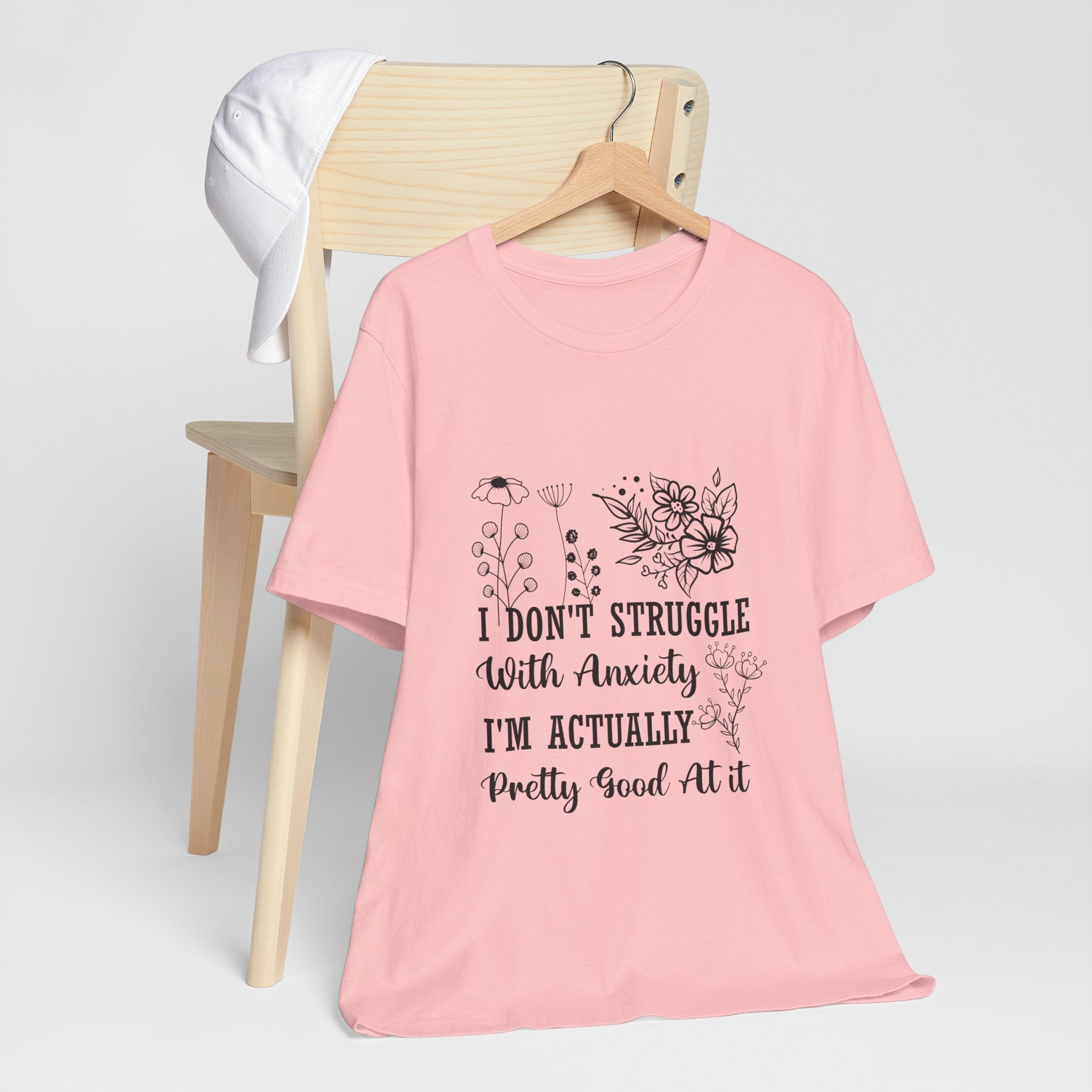 Anxiety Awareness Floral Tee — "I Don't Struggle With Anxiety I'm Actually Pretty Good At It" T-Shirt