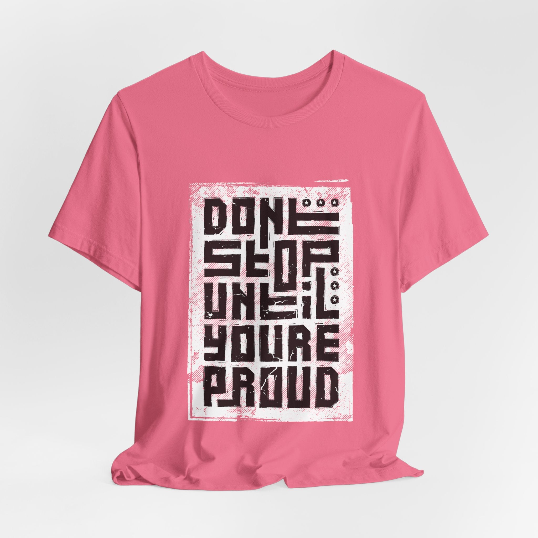Motivational Tee — "Don't Stop Until You're Proud" Graphic T-Shirt