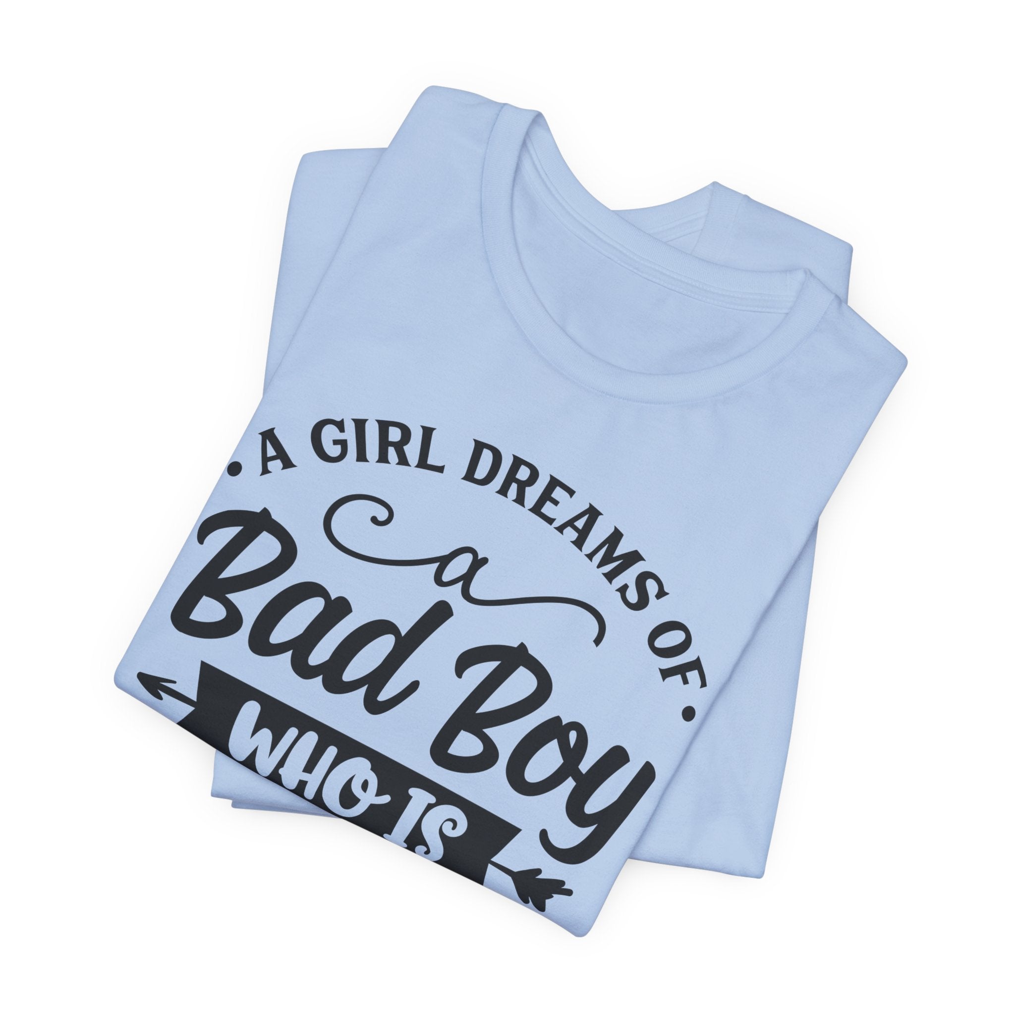 Bad Boy Who Is Gentle Only For Her T-Shirt