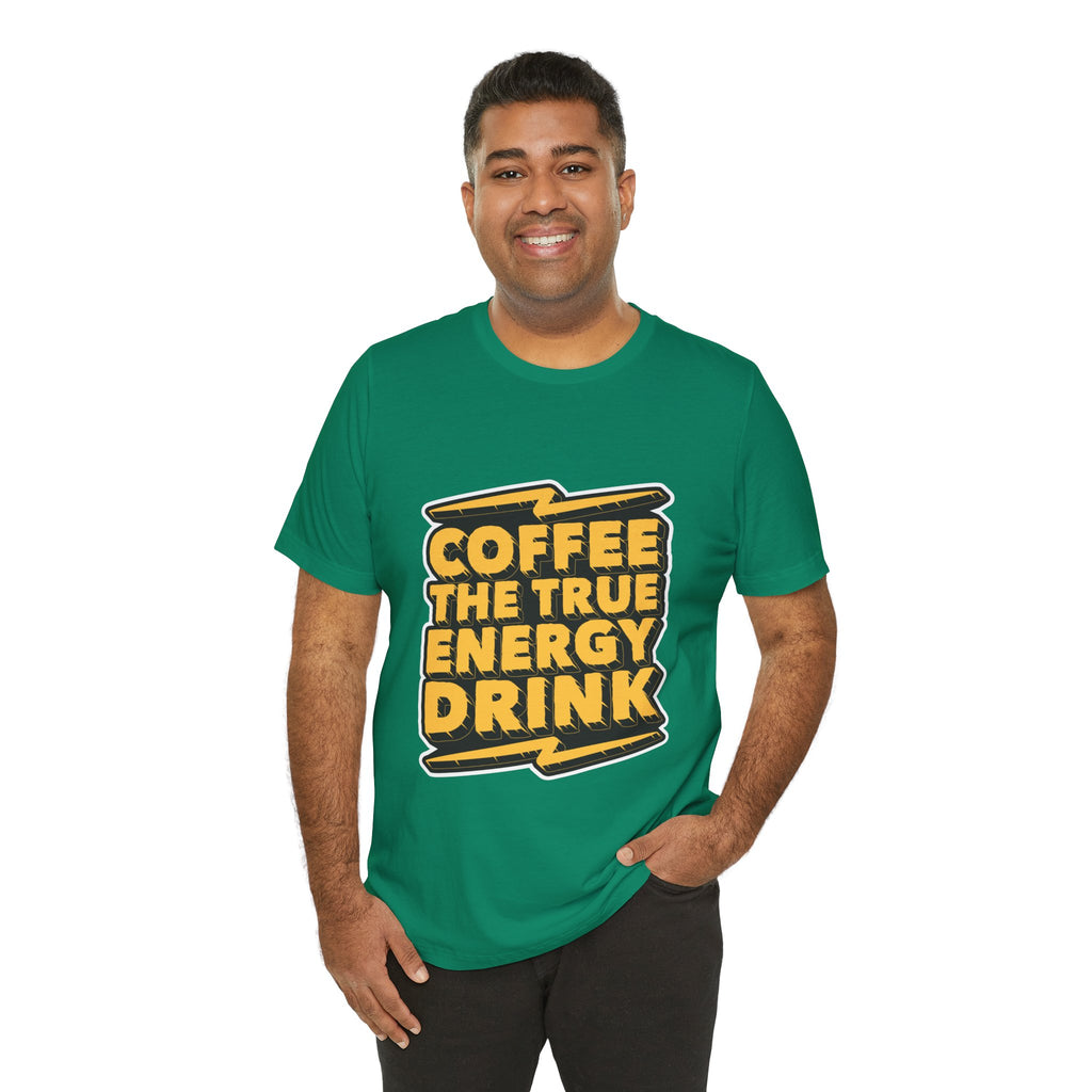 Coffee: The True Energy Drink T‑Shirt — Funny Coffee Lover Tee