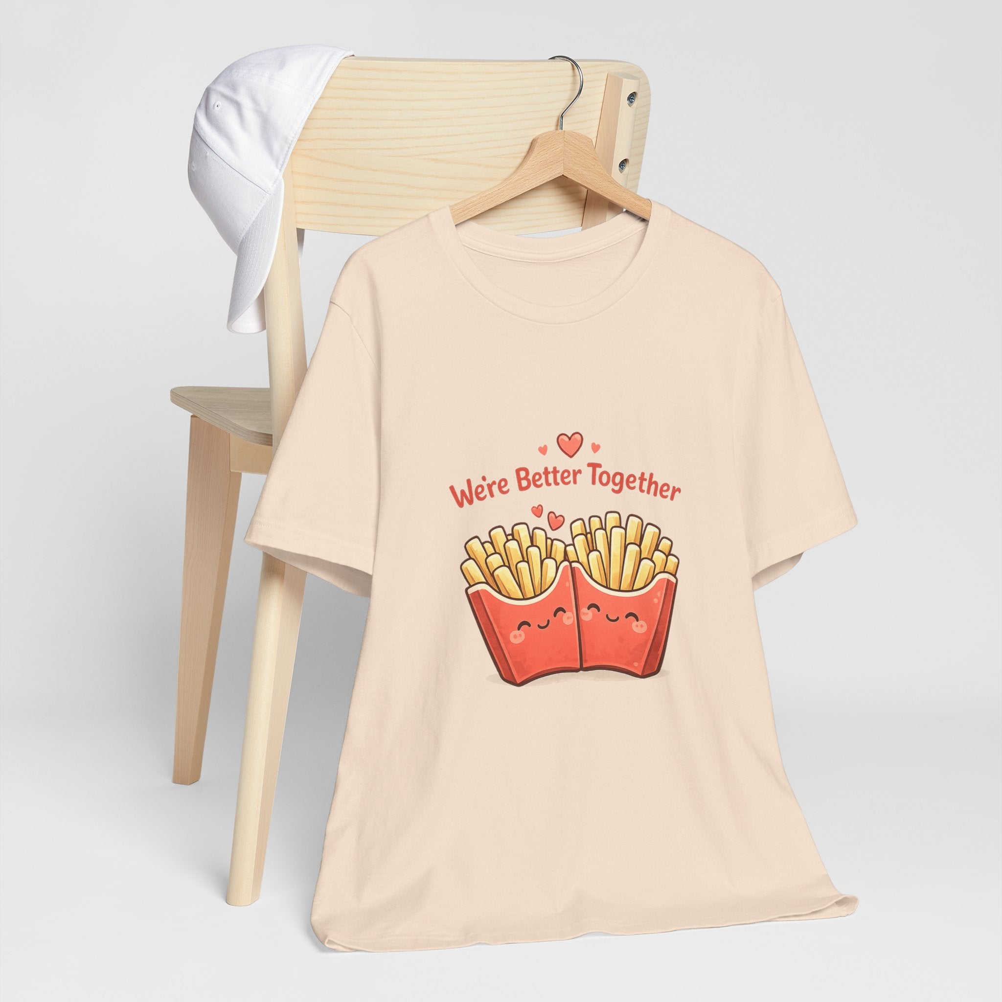 We're Better Together Fries T-Shirt