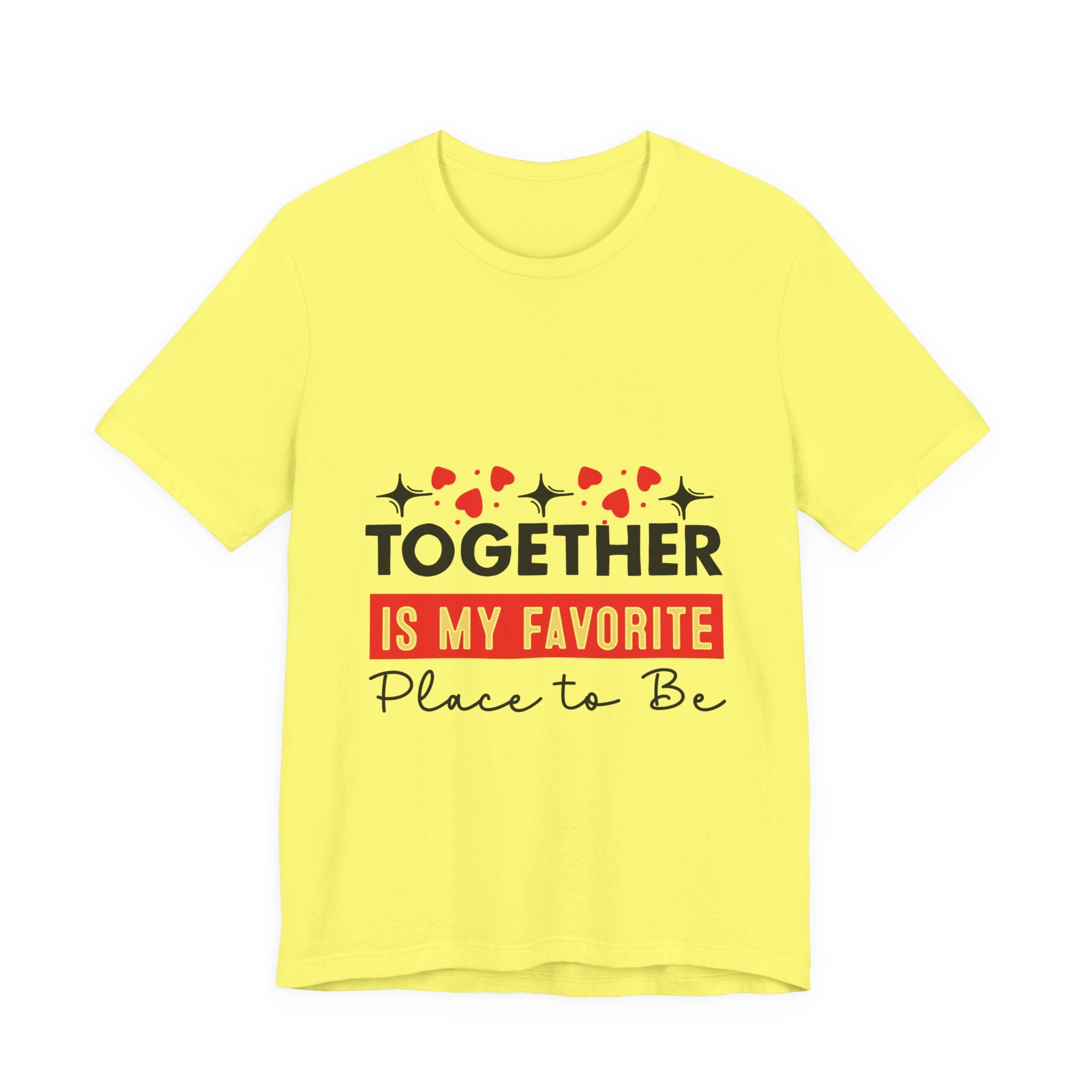 Together Is My Favorite Place To Be T-Shirt
