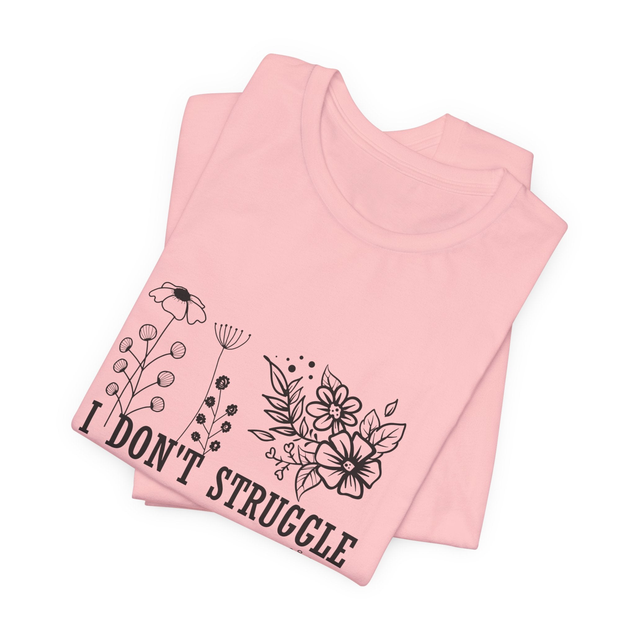 Anxiety Awareness Floral Tee — "I Don't Struggle With Anxiety I'm Actually Pretty Good At It" T-Shirt