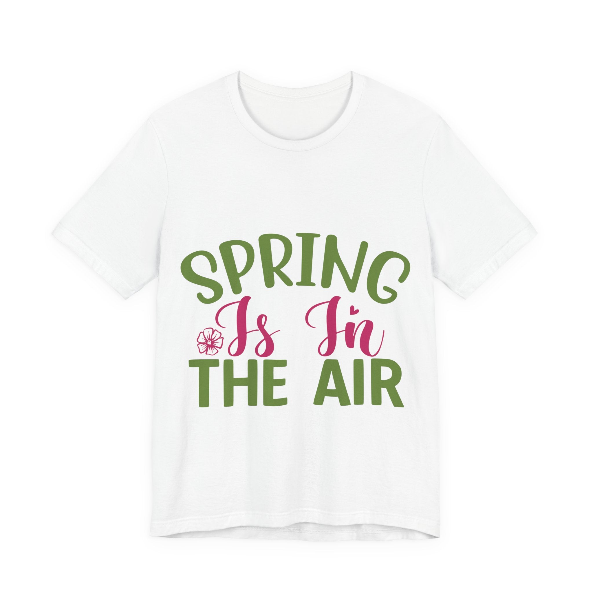 Spring Is In The Air T-Shirt — Floral Springtime Graphic Tee