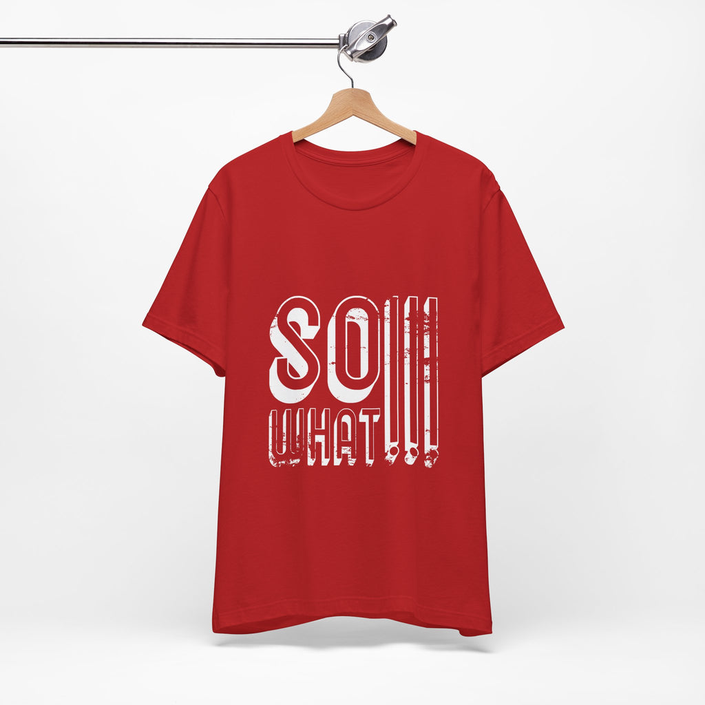So What Tee — Bold Retro Graphic T-Shirt
