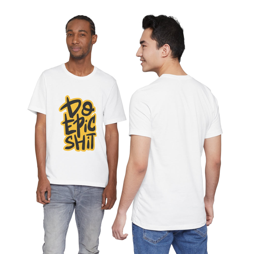 Do Epic Shit T-Shirt — Bold Handwritten Motivational Graphic Tee