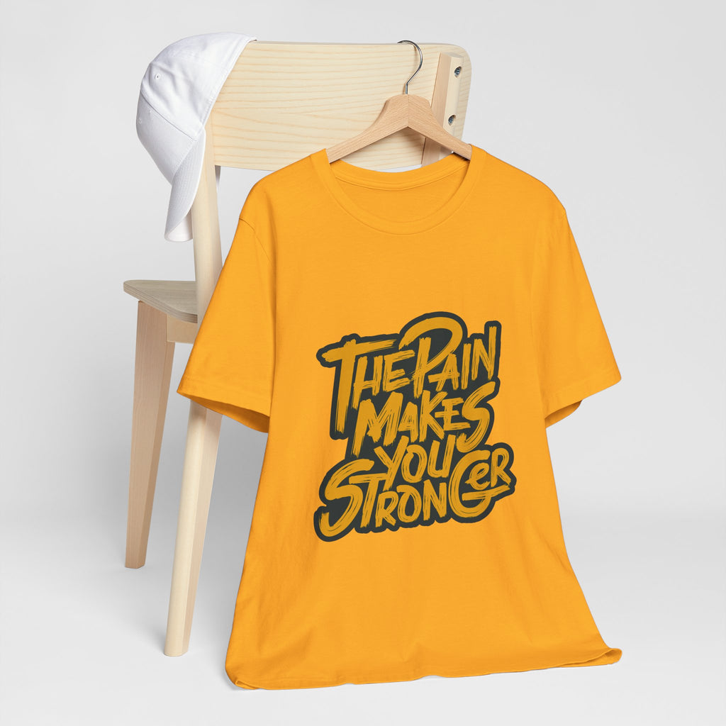 Motivational Tee — “The Pain Makes You Stronger” Graphic T-Shirt