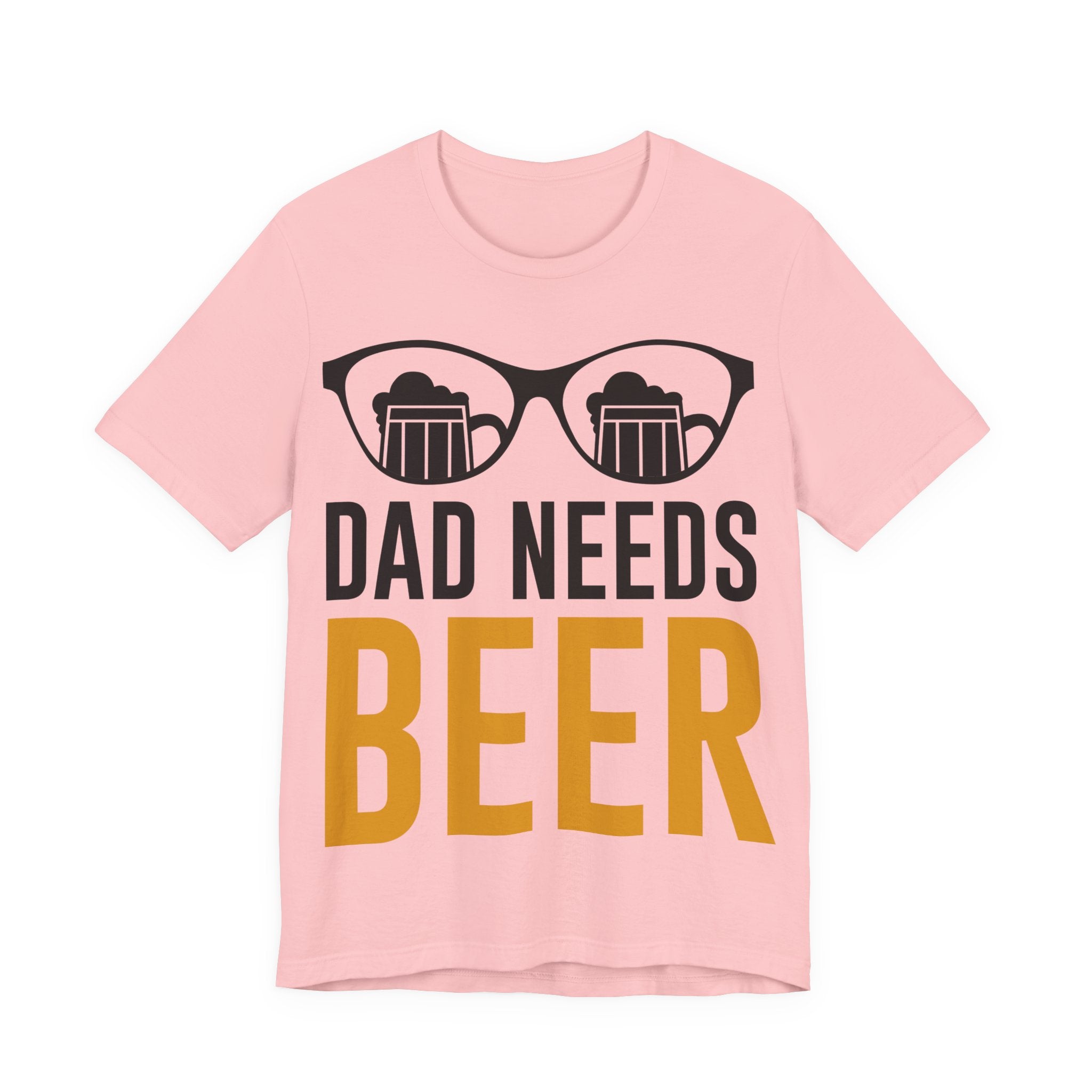Dad Needs Beer T-Shirt — Funny Father’s Day Beer Tee