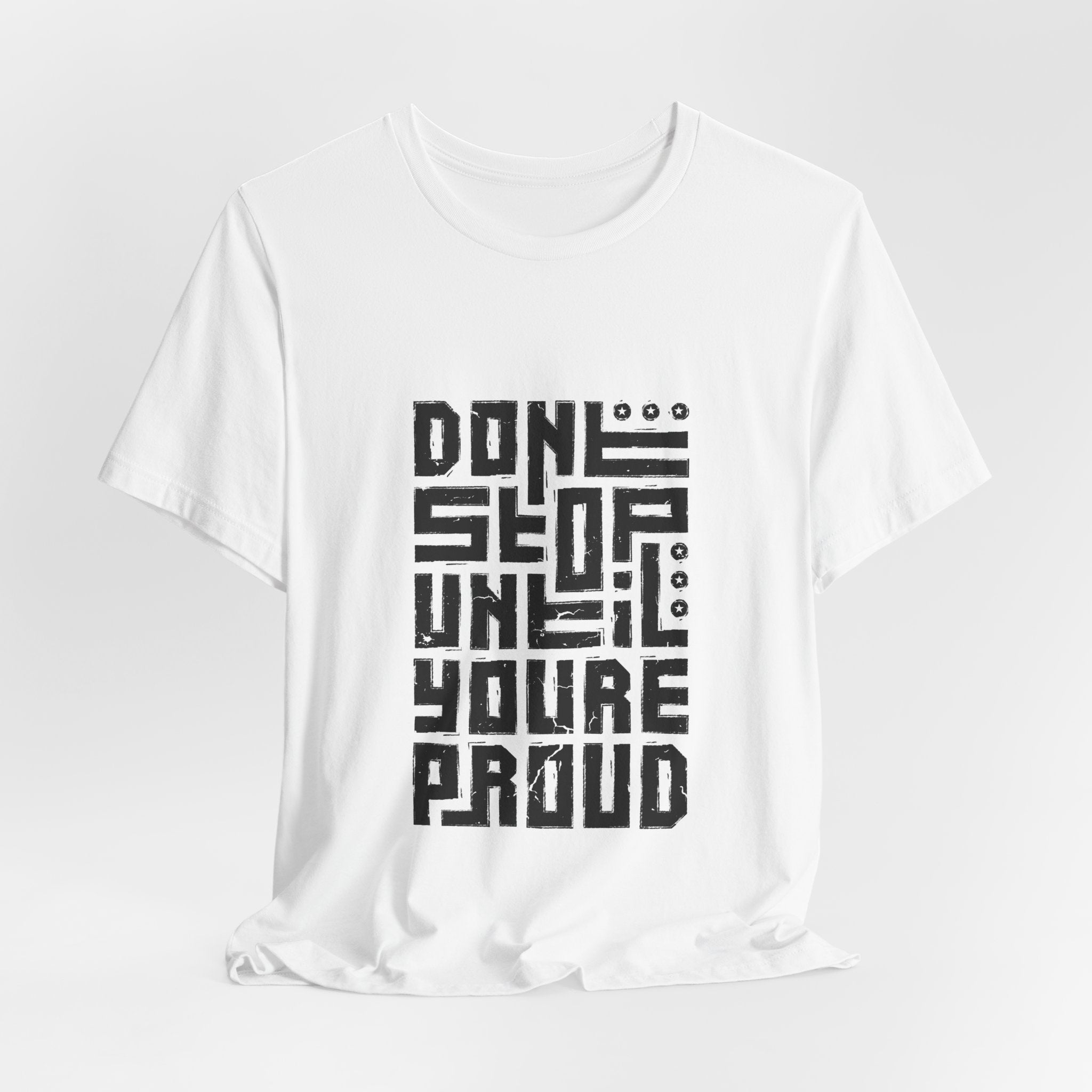 Motivational Tee — "Don't Stop Until You're Proud" Graphic T-Shirt