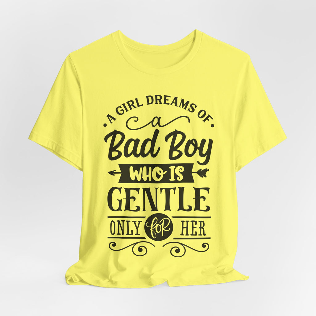 Bad Boy Who Is Gentle Only For Her T-Shirt