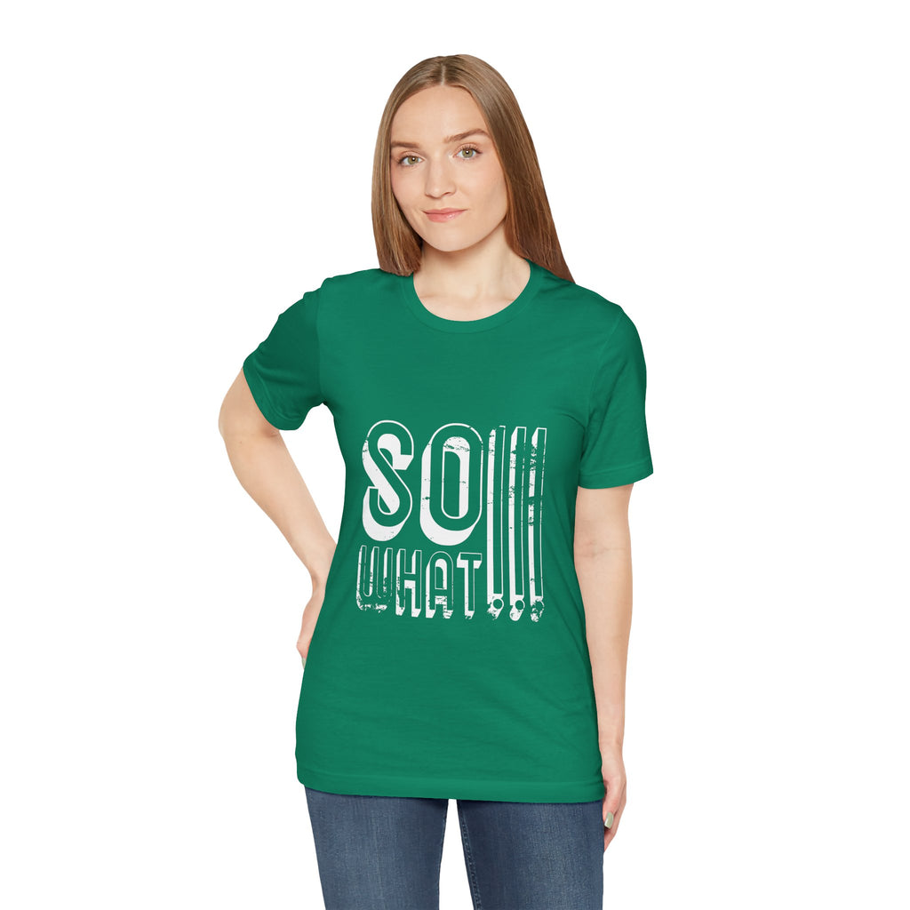 So What Tee — Bold Retro Graphic T-Shirt