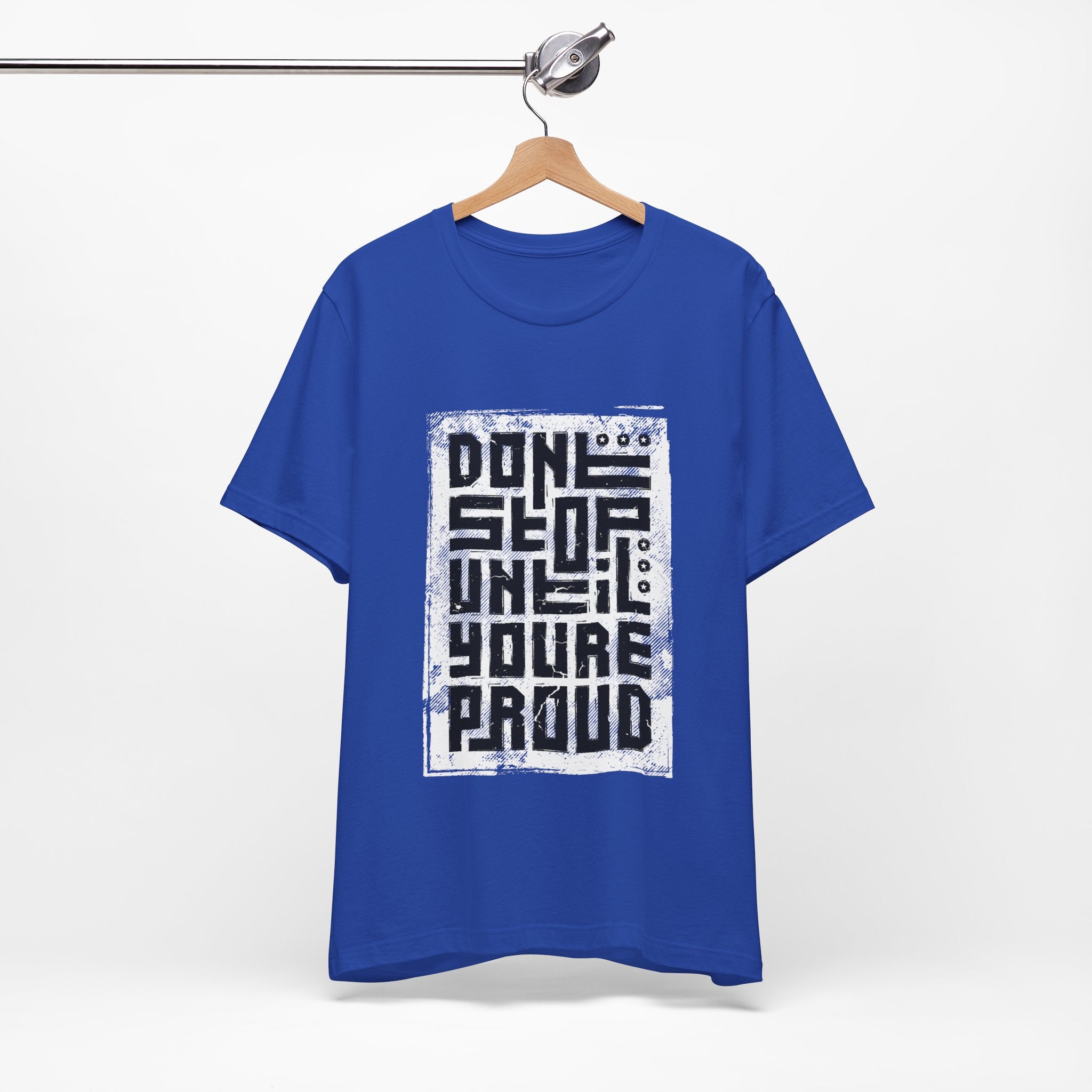Motivational Tee — "Don't Stop Until You're Proud" Graphic T-Shirt
