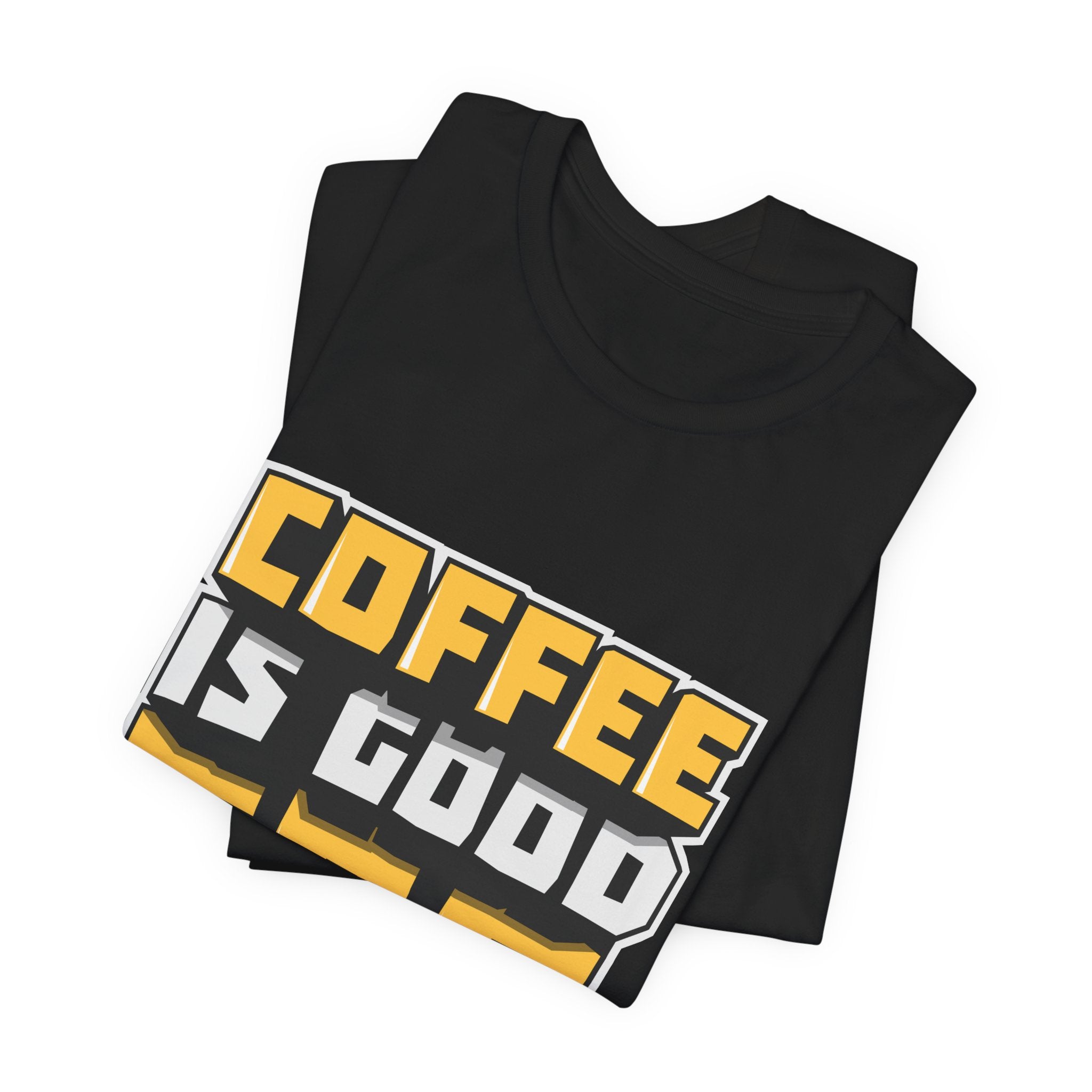 Coffee Is Good For The Soul T-Shirt — Funny Coffee Lover Tee