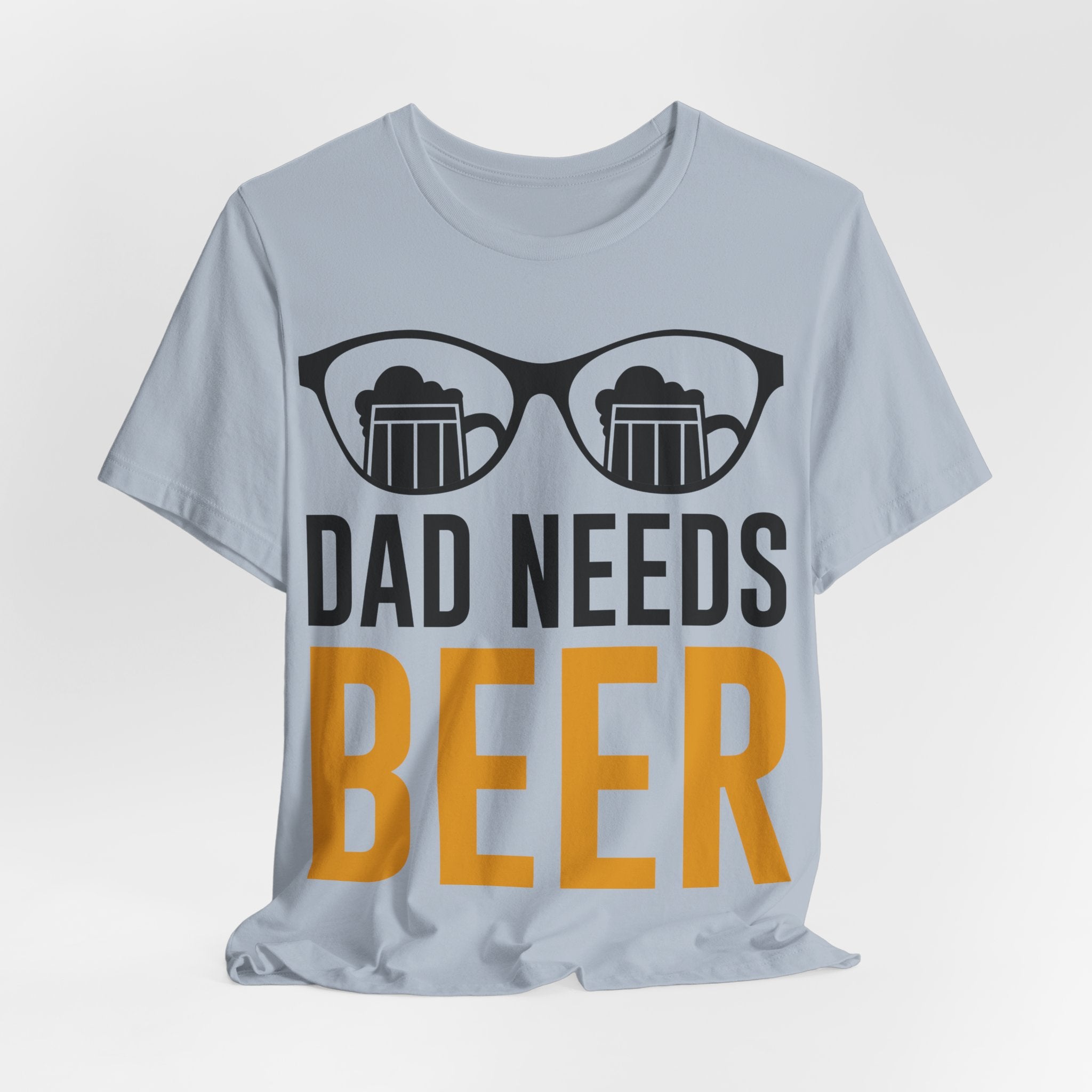 Dad Needs Beer T-Shirt — Funny Father’s Day Beer Tee